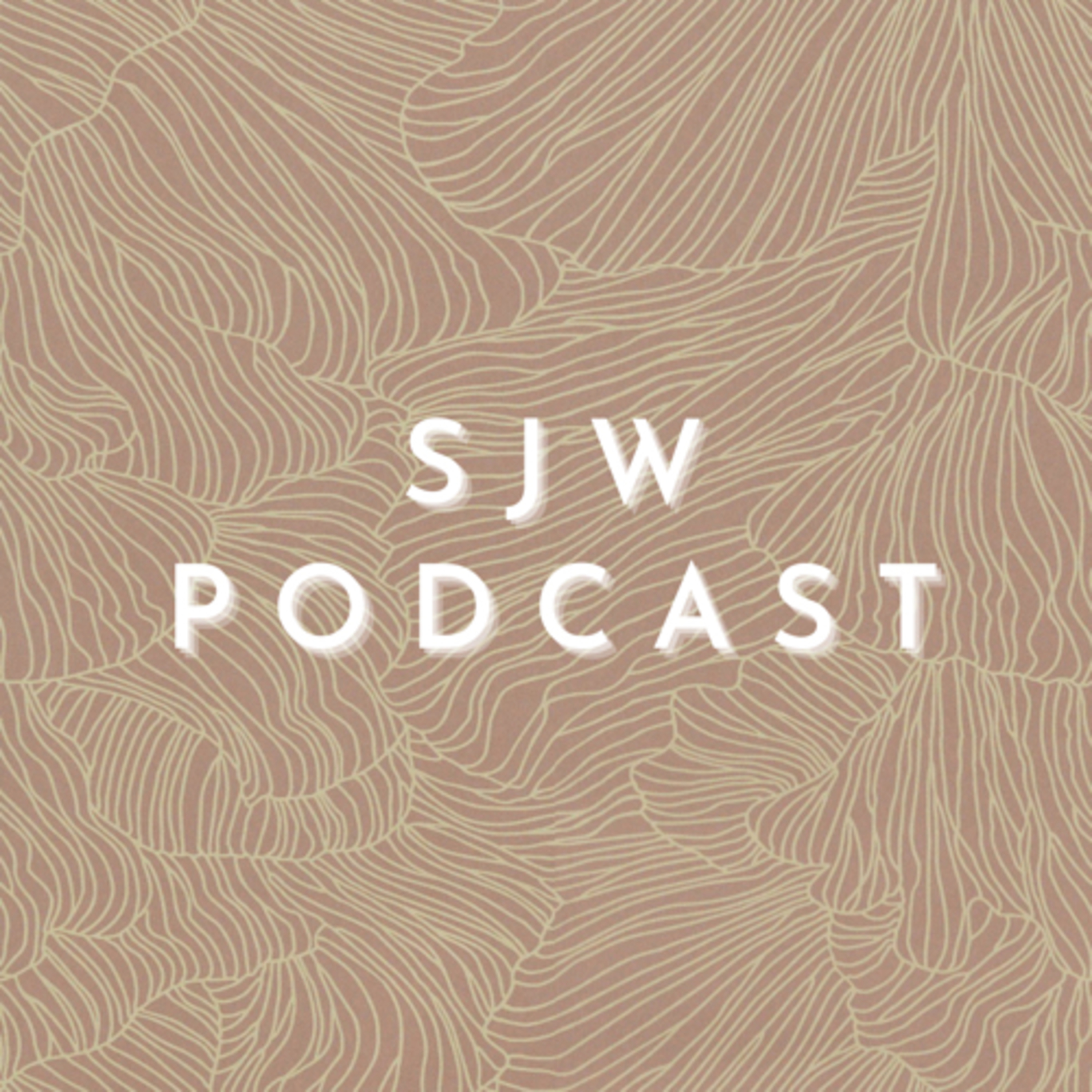 SJW Podcast
