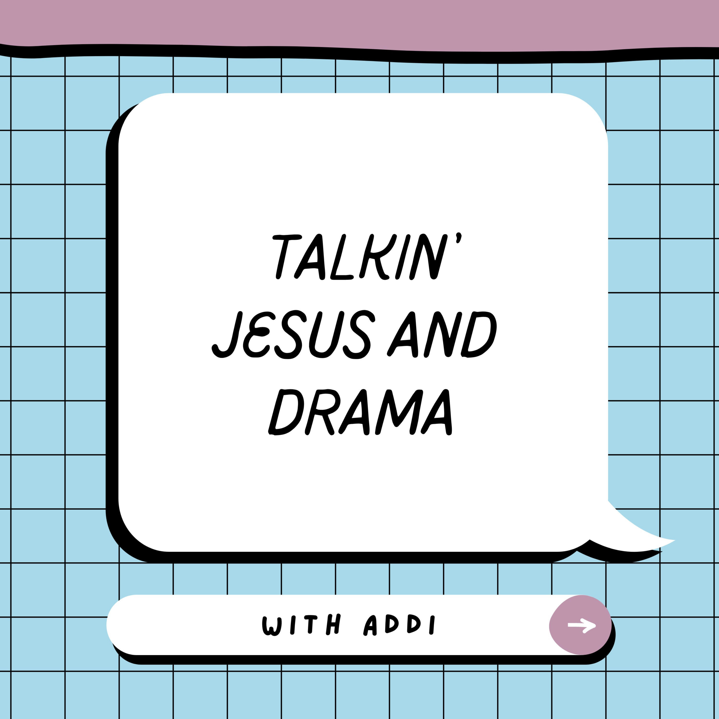 Talkin\' Jesus and Drama
