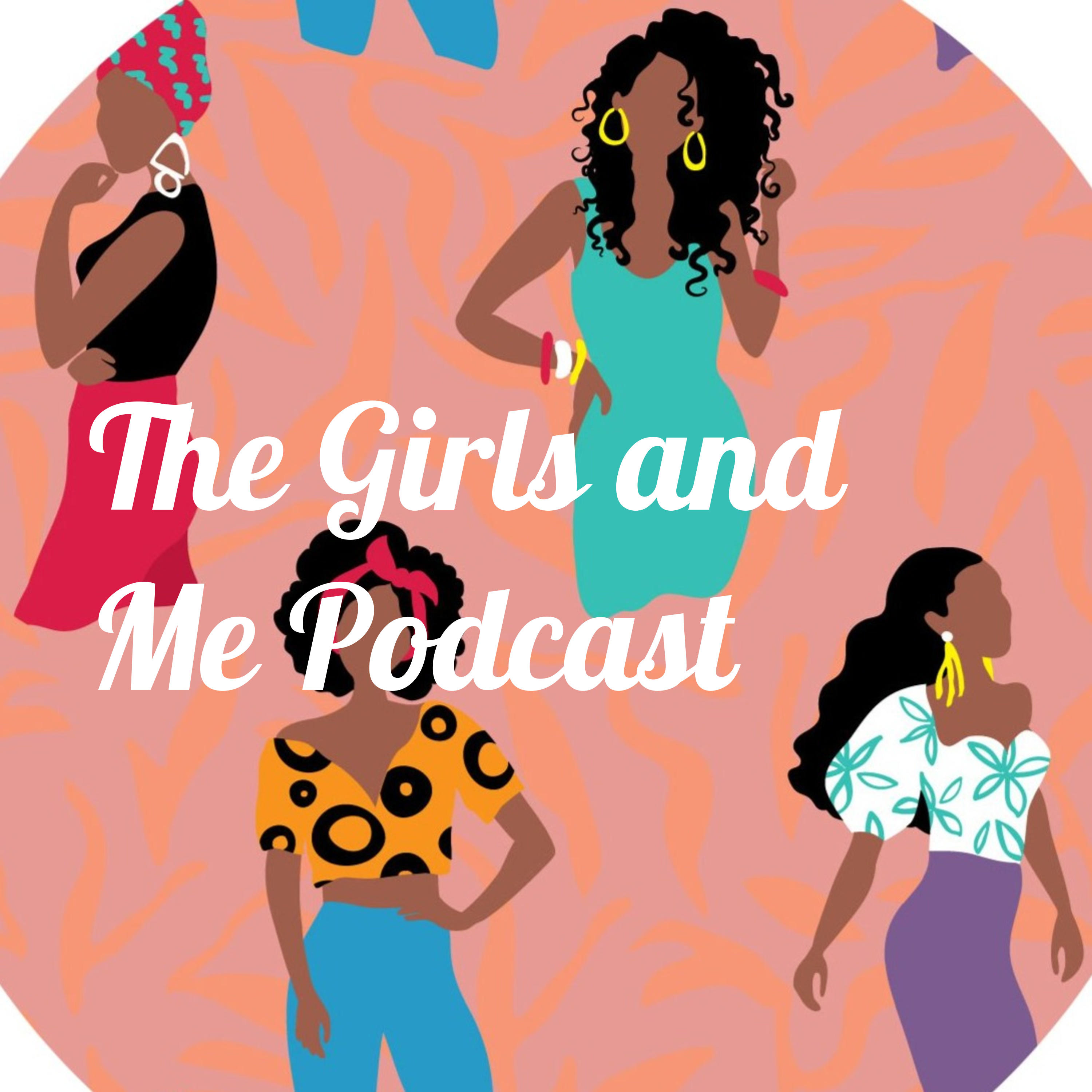 The Girls and Me Podcast