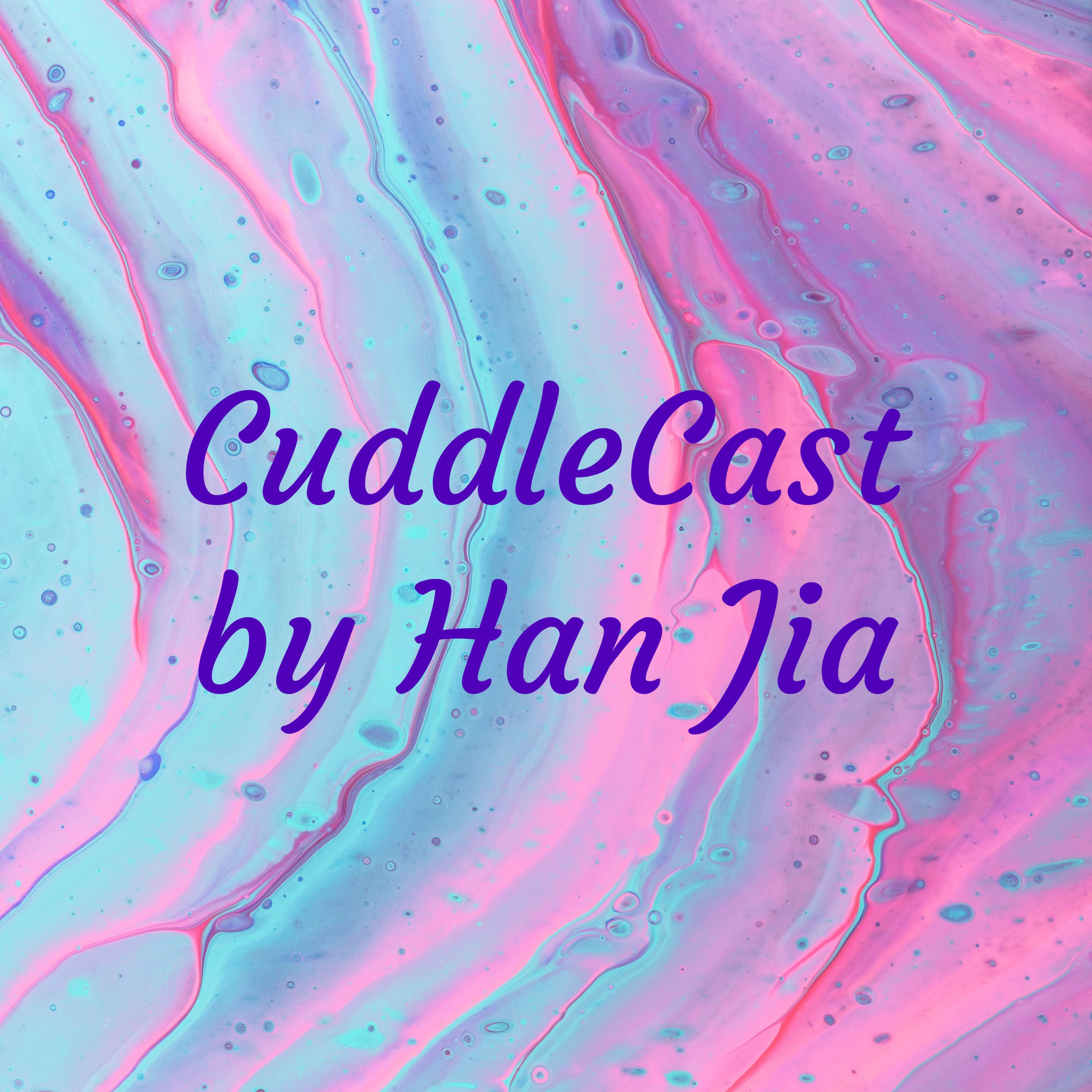 CuddleCast by Han Jia