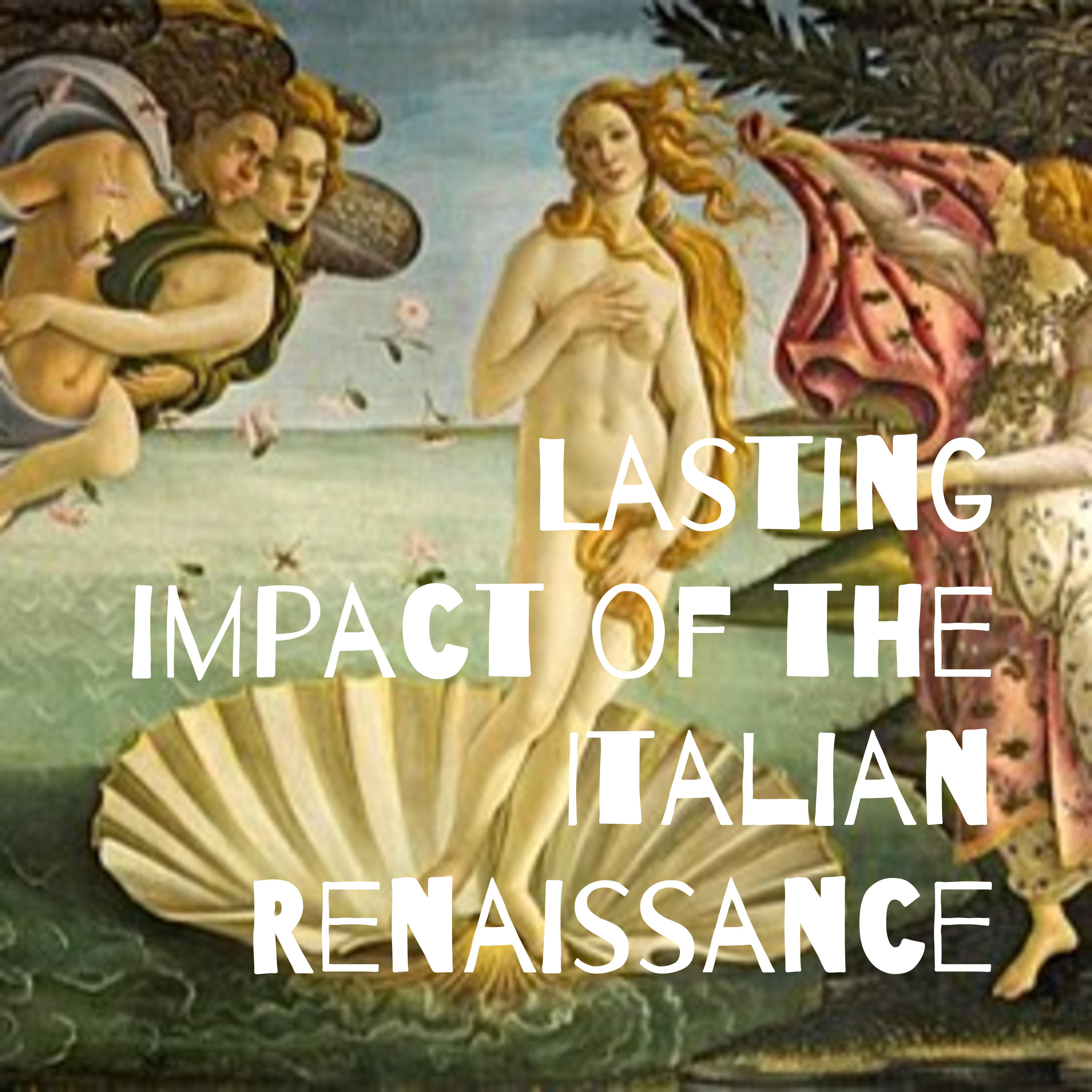 Lasting impact of the Italian Renaissance