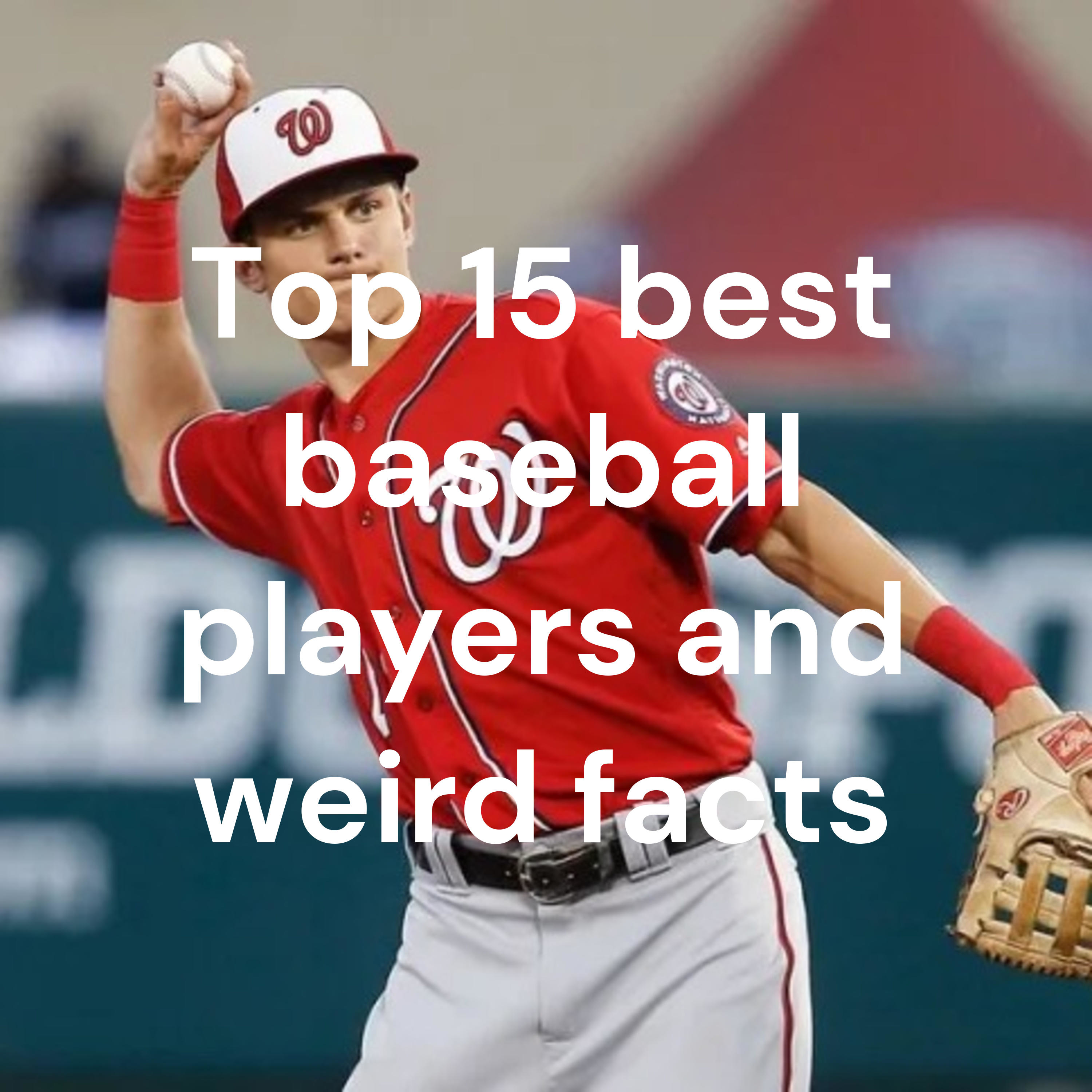 Top 15 best baseball players and weird facts