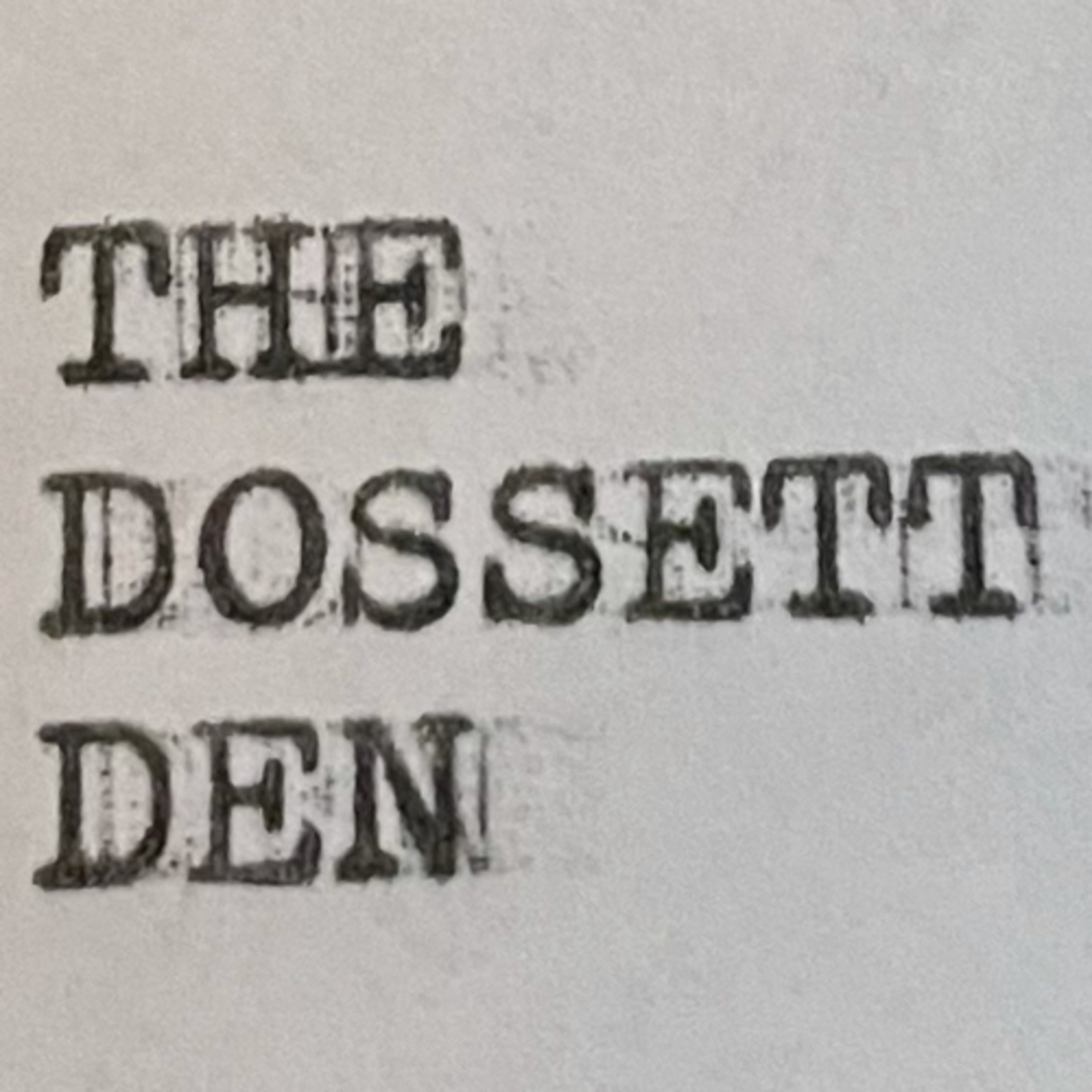 The Dossett Den