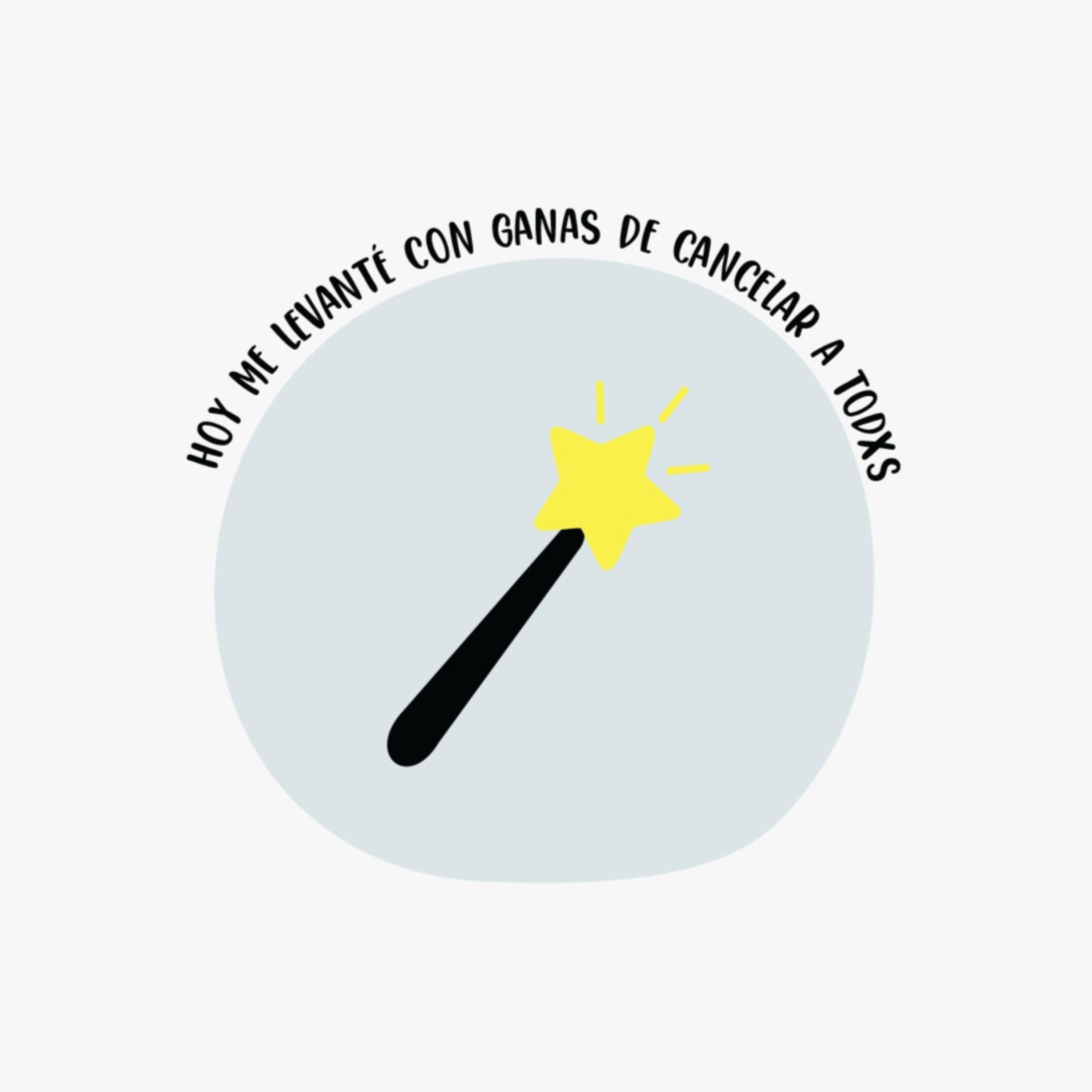 Hoy me levanté con ganas de cancelar a todxs