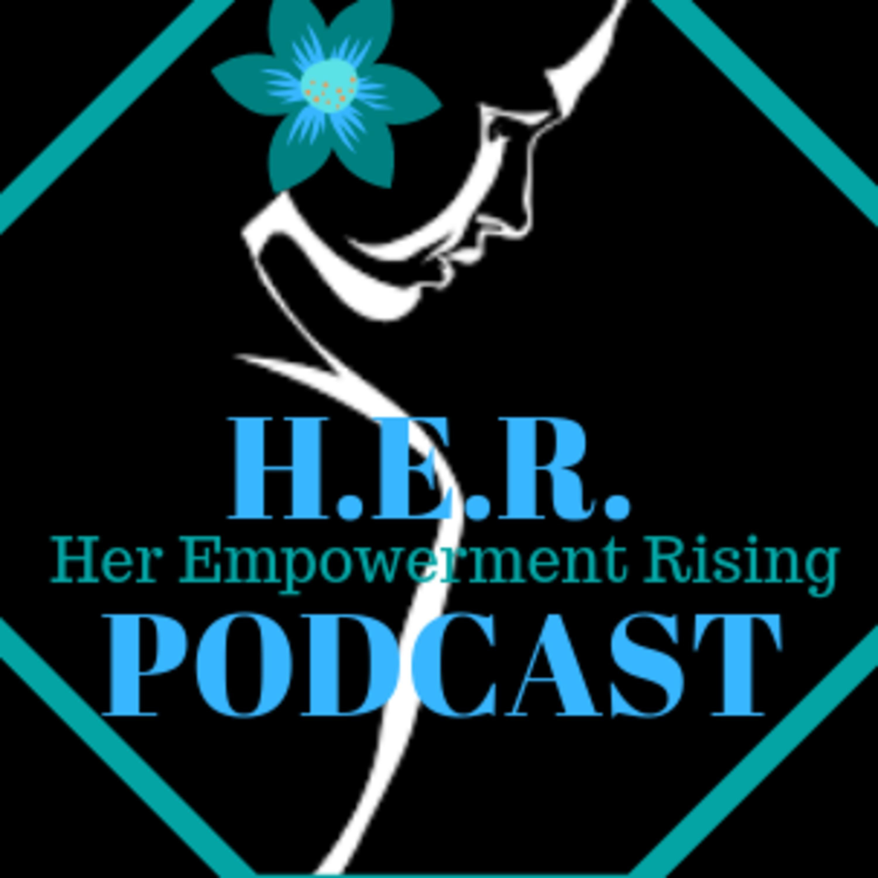 H.E.R. EPISODE #89-Healing After a Narcissistic Abusive Relationship. A Message to a Phenomenal Woma