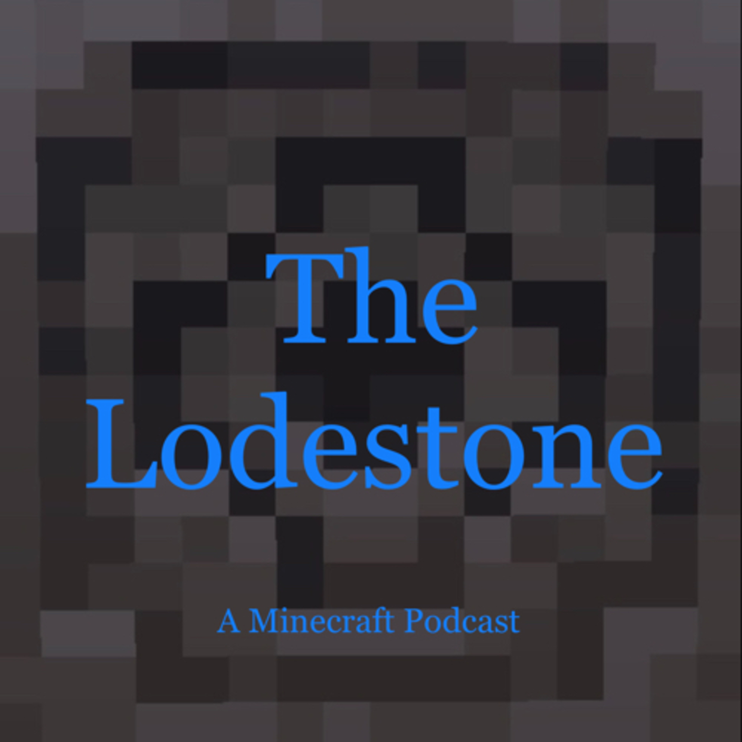 The Lodestone - A Minecraft Podcast cover art