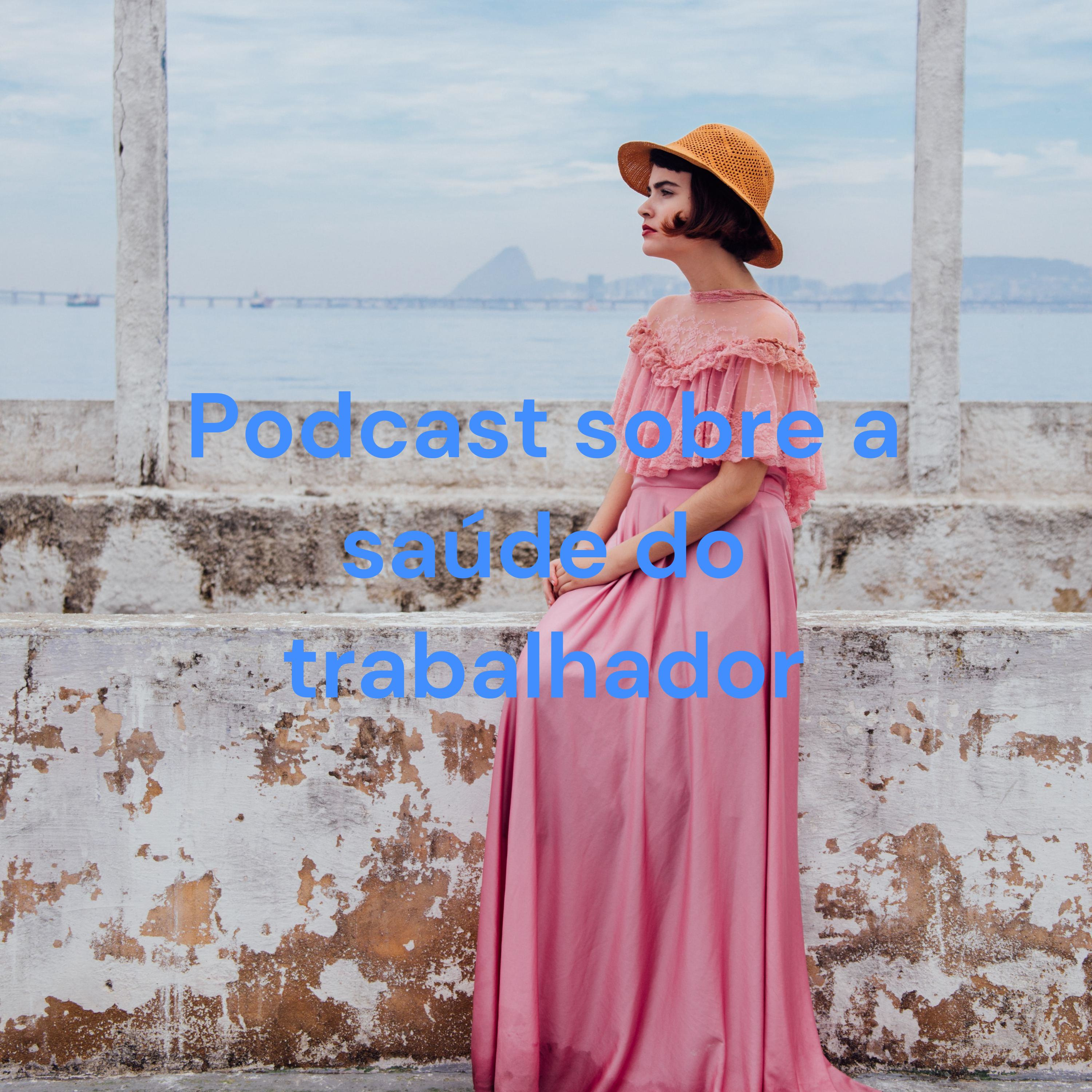 Podcast sobre a saúde do trabalhador - Juliana Kürschner 