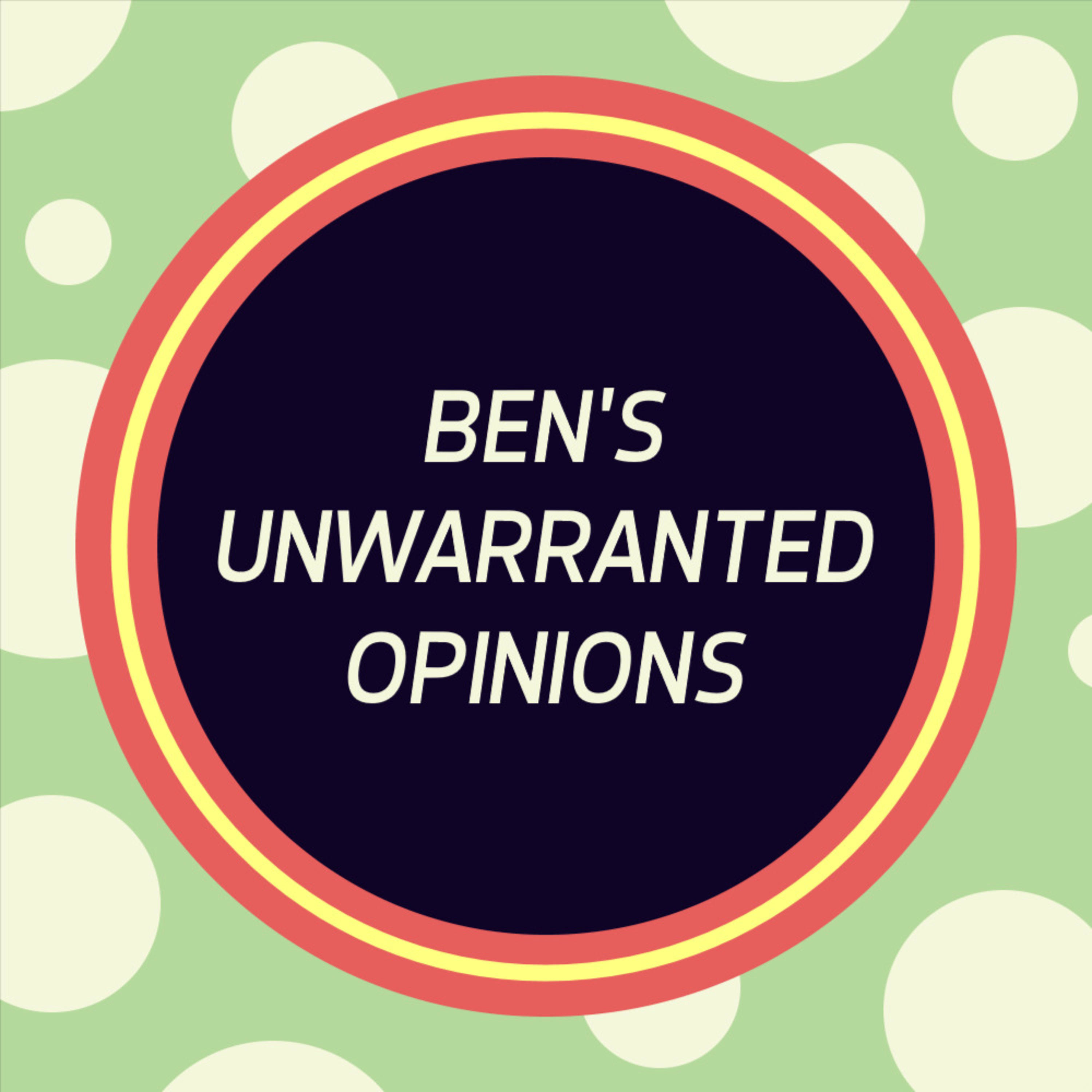 Ben's Unwarranted Opinions cover art