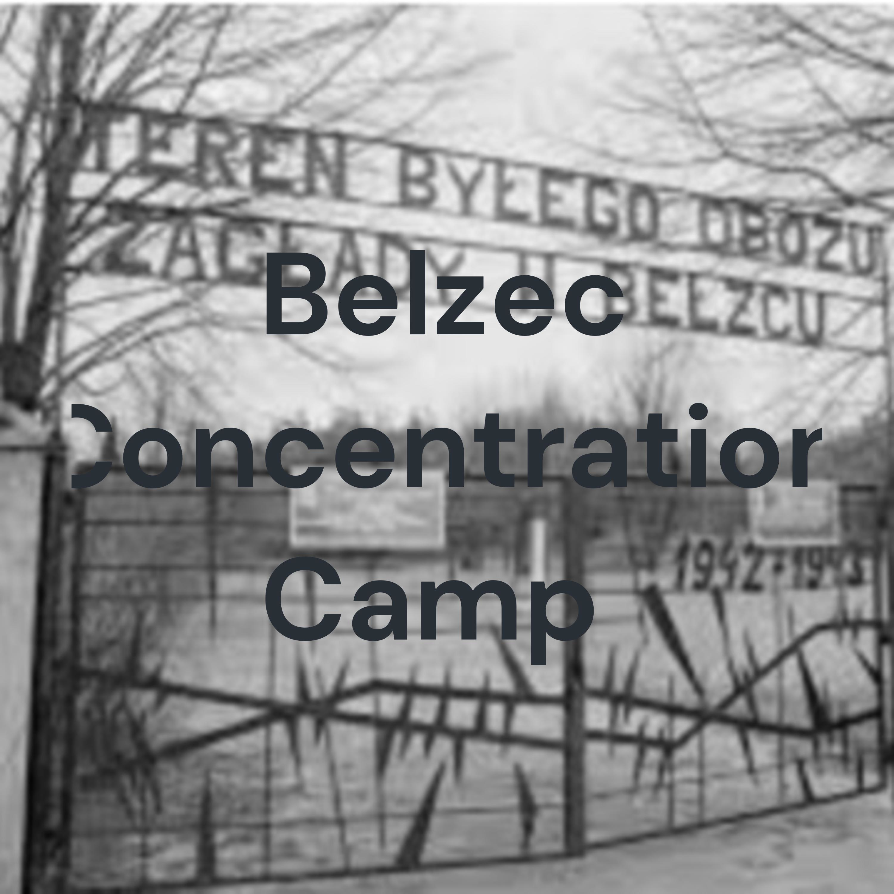 Belzec Concentration Camp 