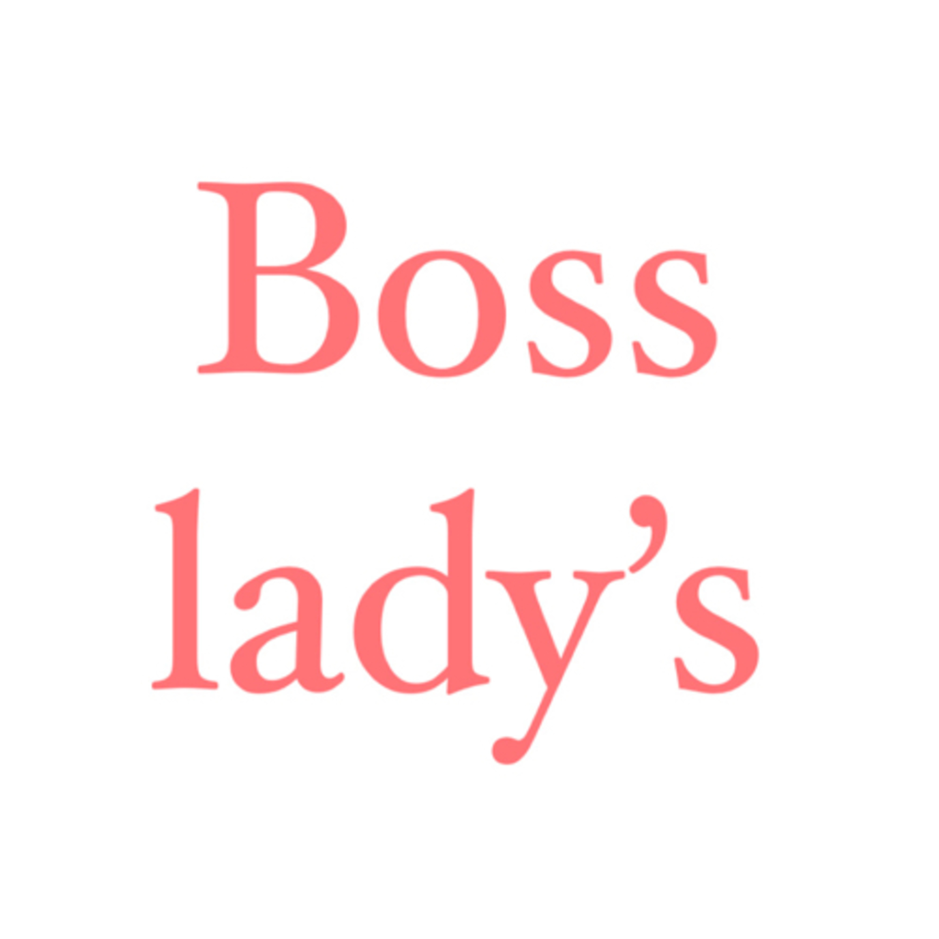 Boss lady’s 