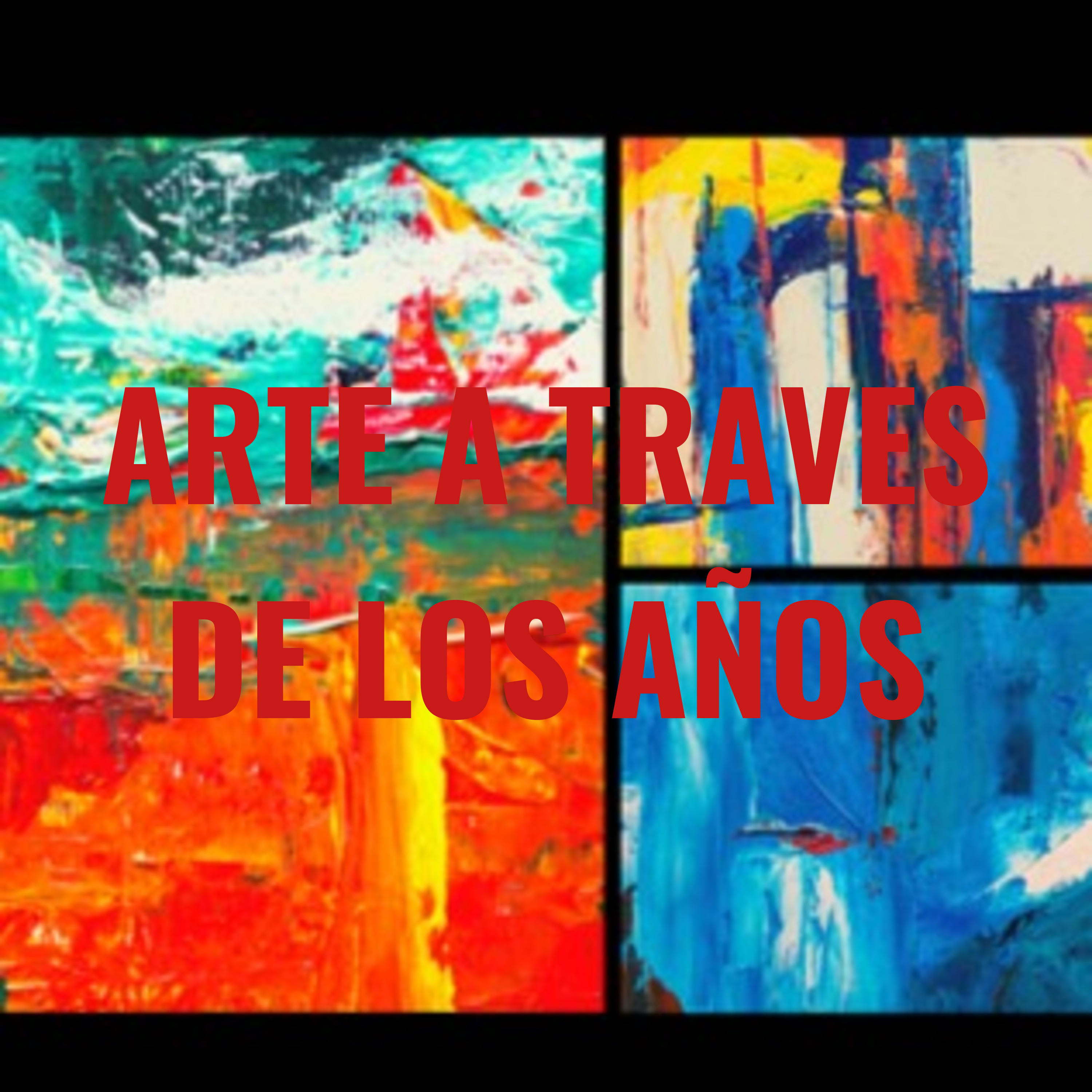 ARTE A TRAVES DE LOS AÑOS