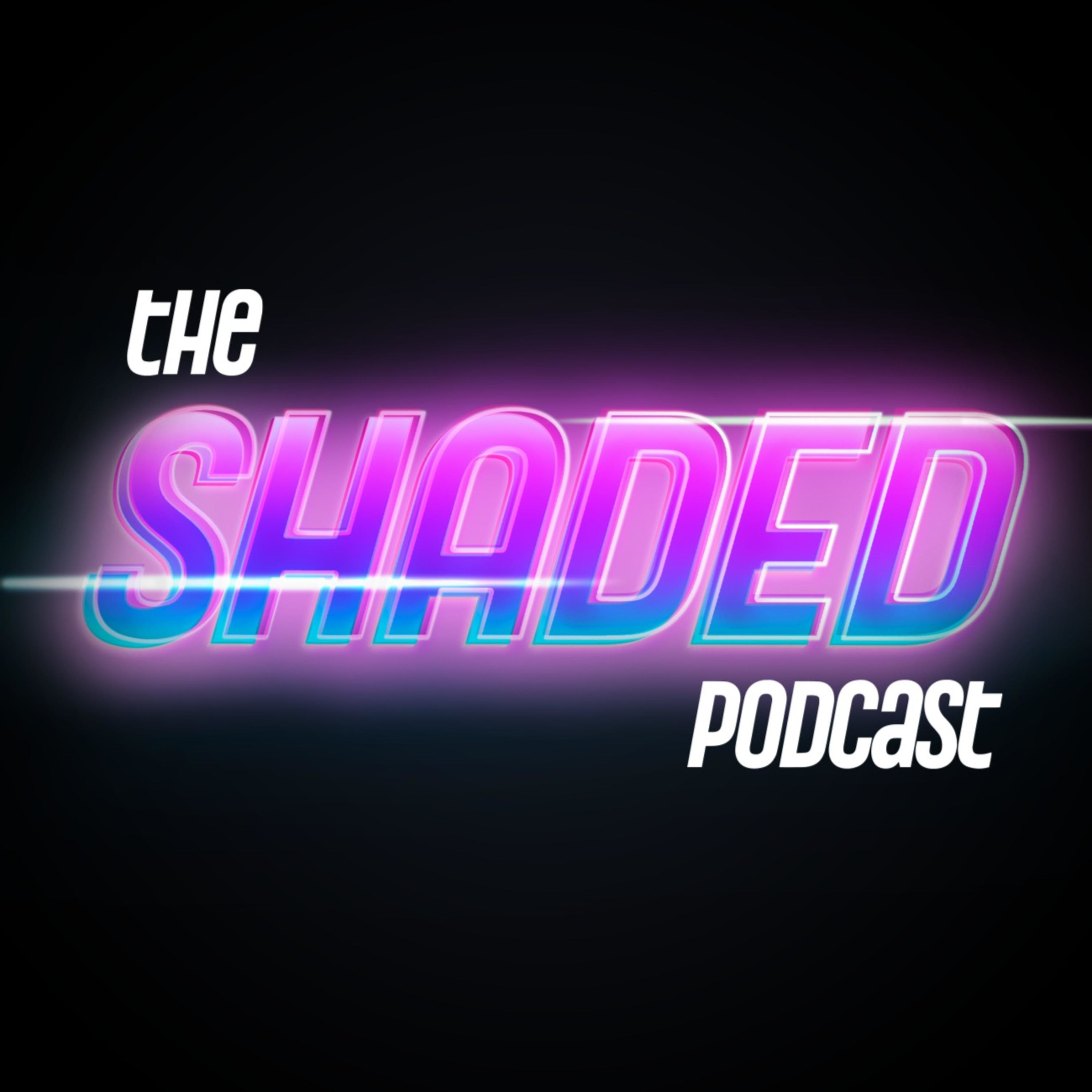 The Shaded Podcast cover art