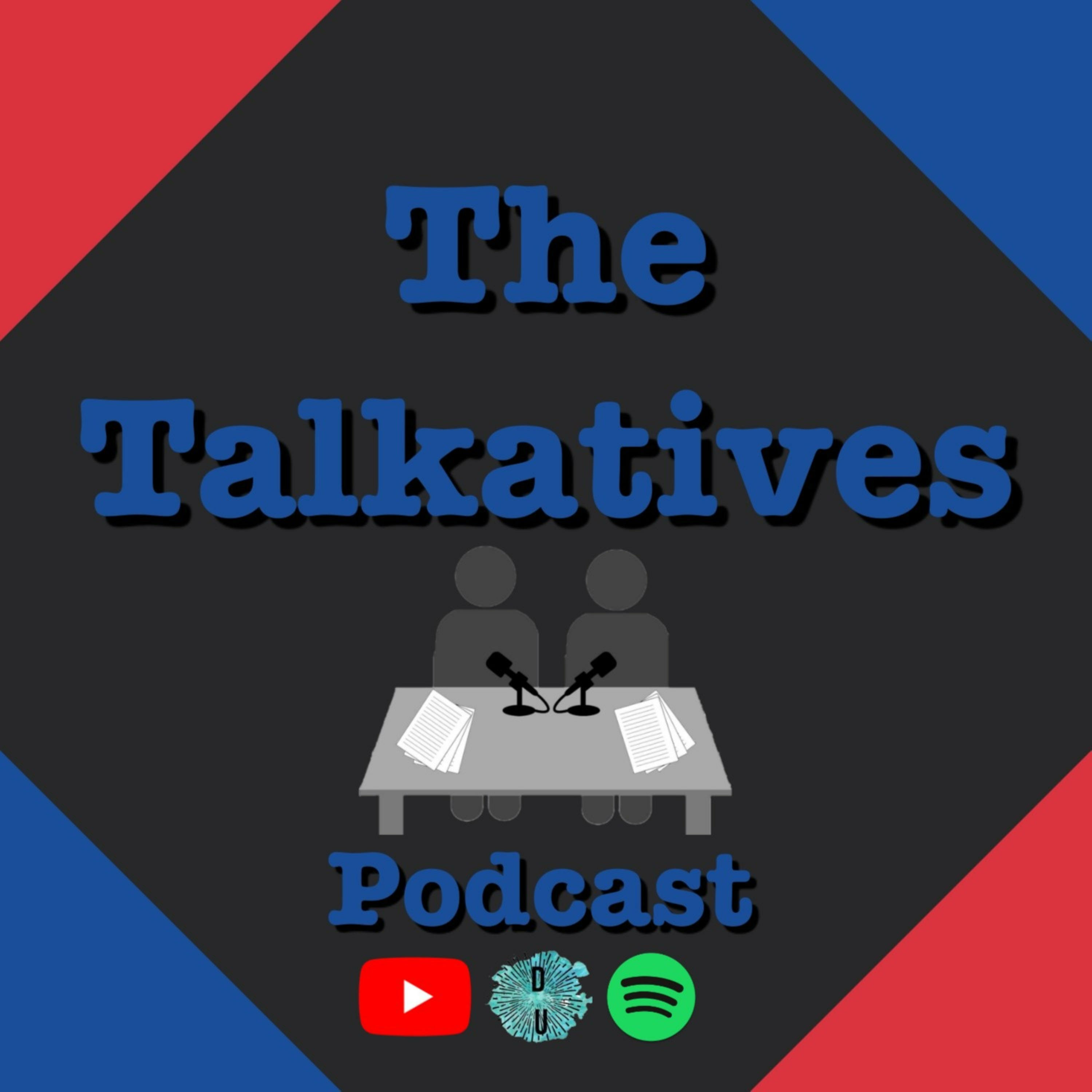 The Talkatives Podcast Ep.3 With Ed and Josh episode artwork