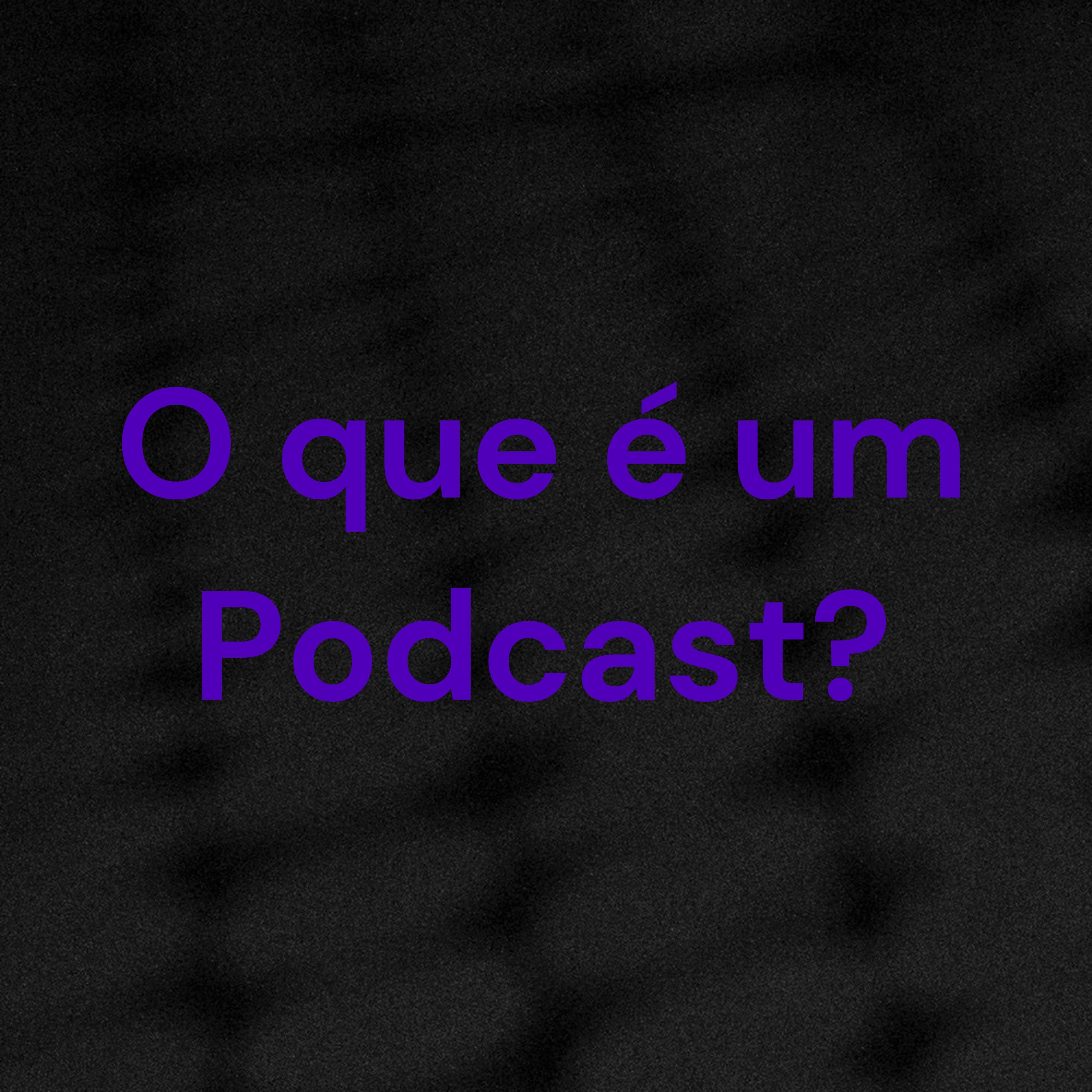 O que é um Podcast?