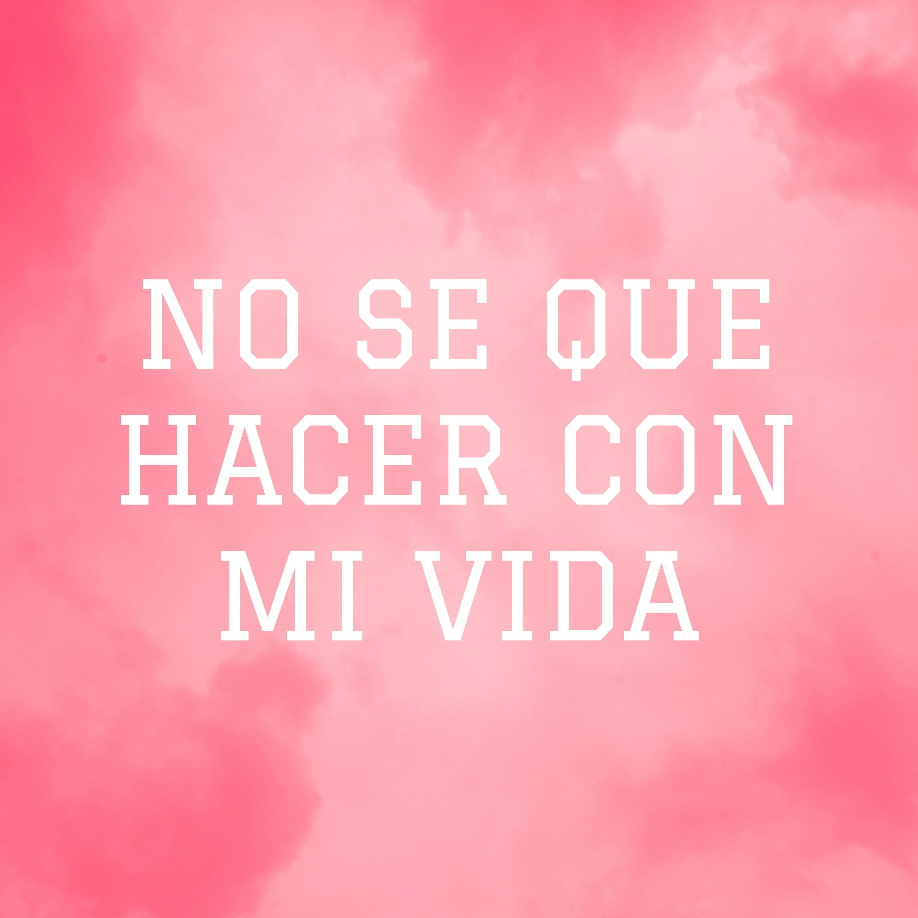 NO SE QUE HACER CON MI VIDA cover art