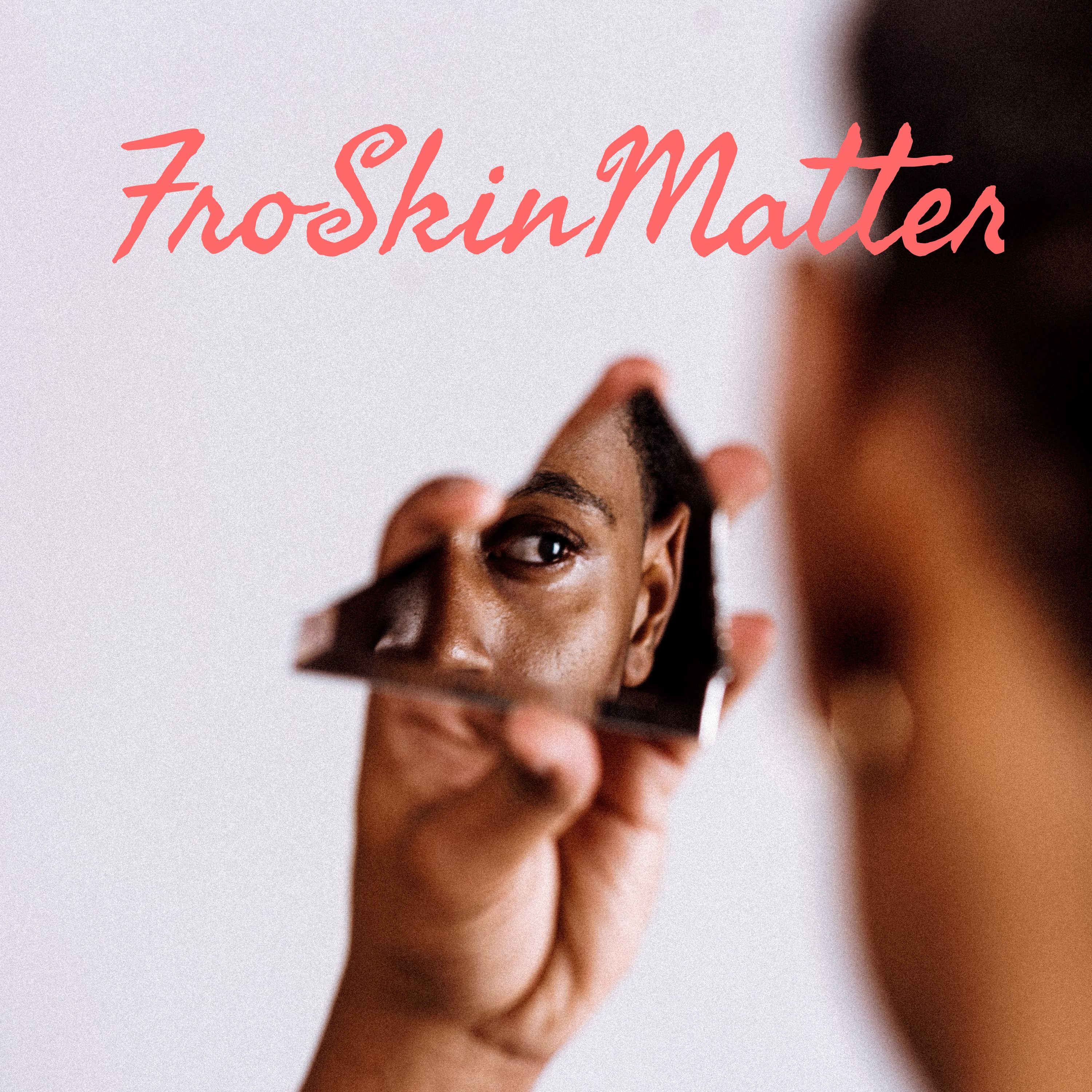 FroSkinMatters