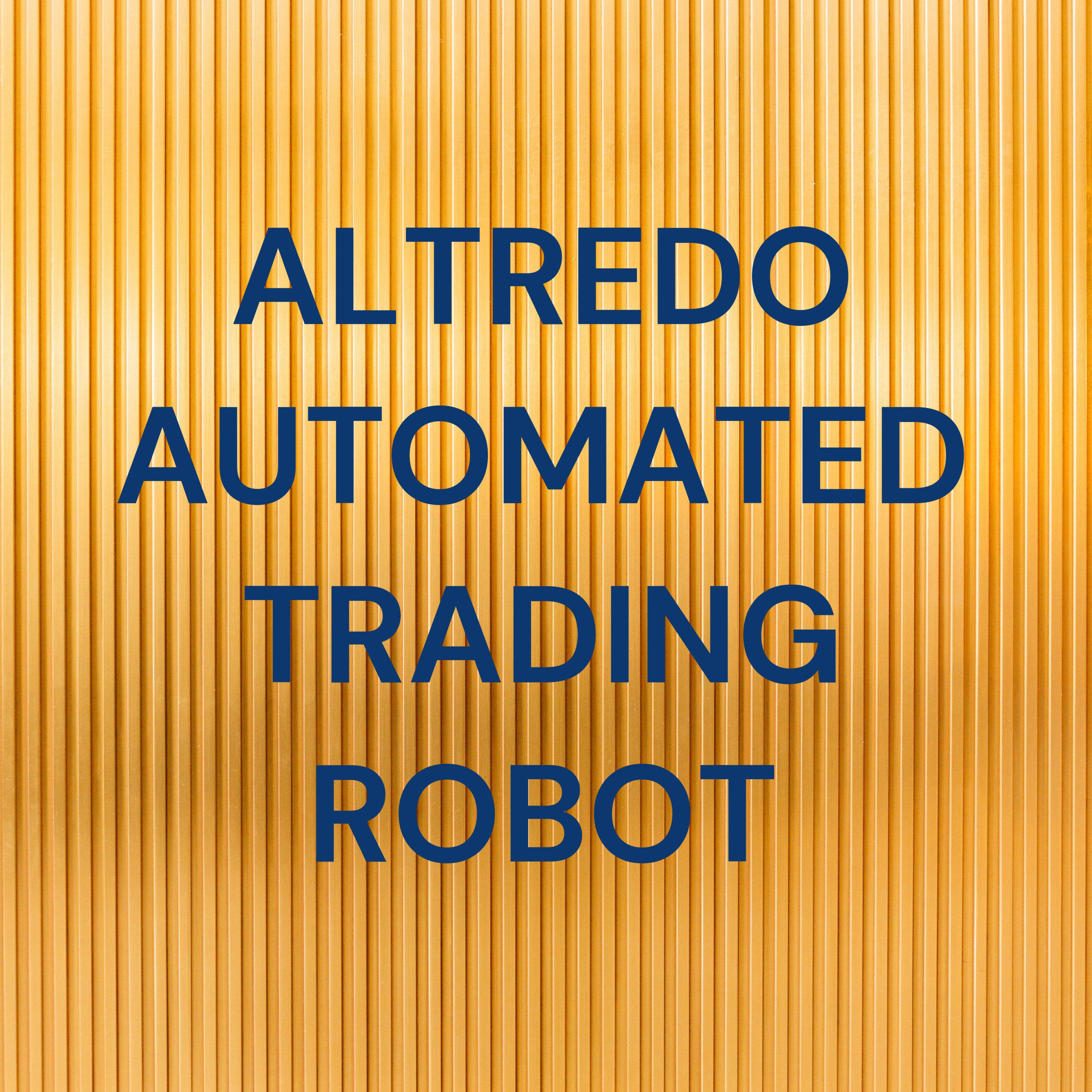 ALTREDO AUTOMATED TRADING ROBOT