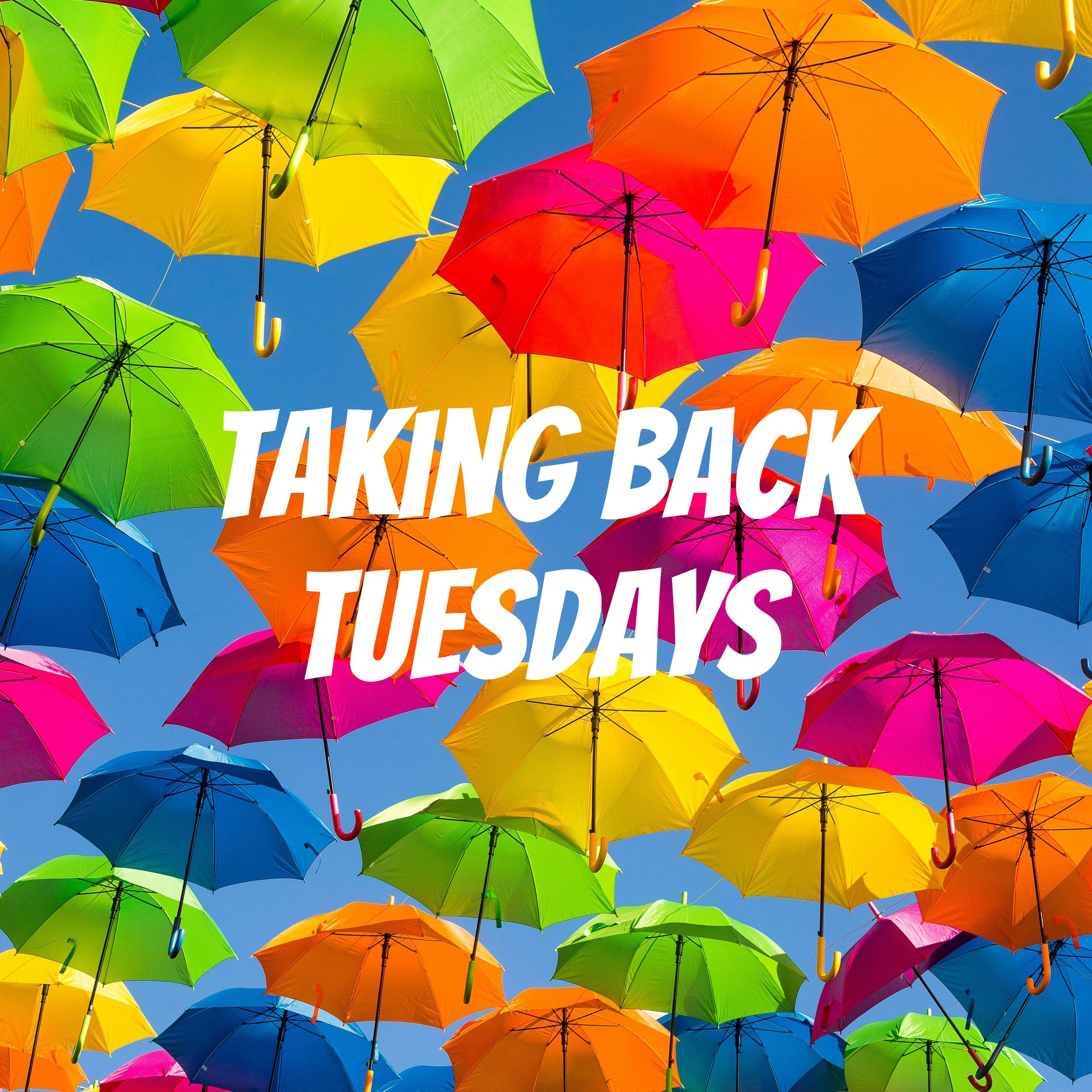 Taking Back Tuesdays