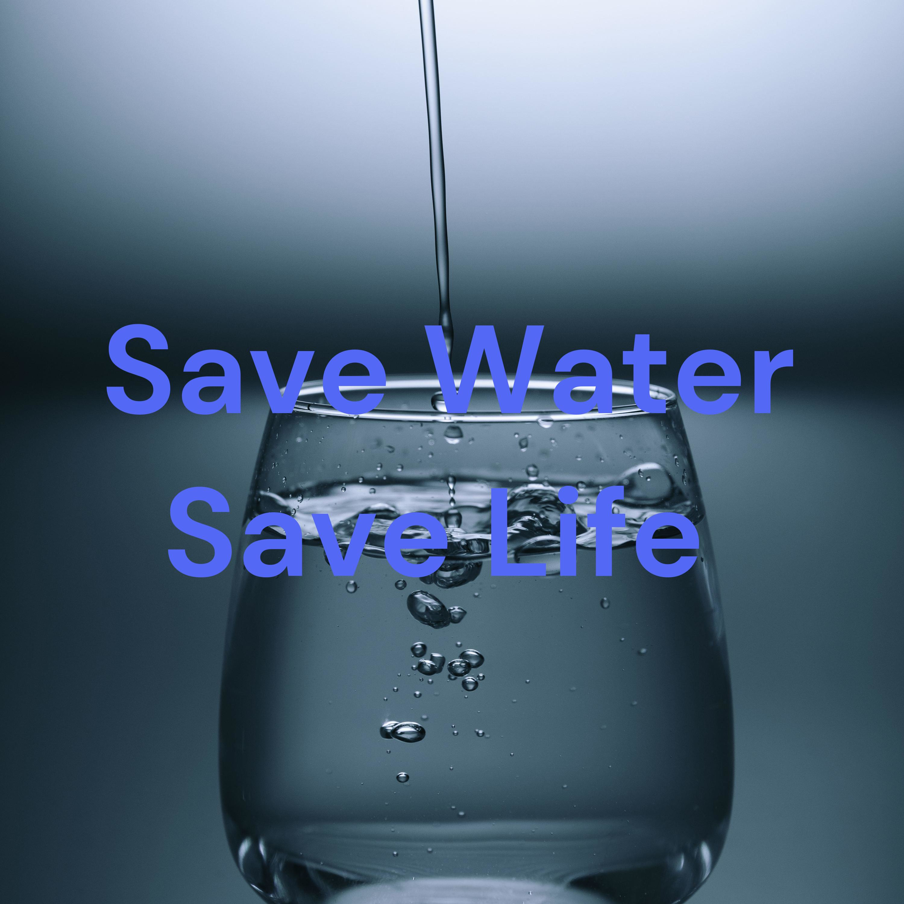 Save Water Save Life cover art