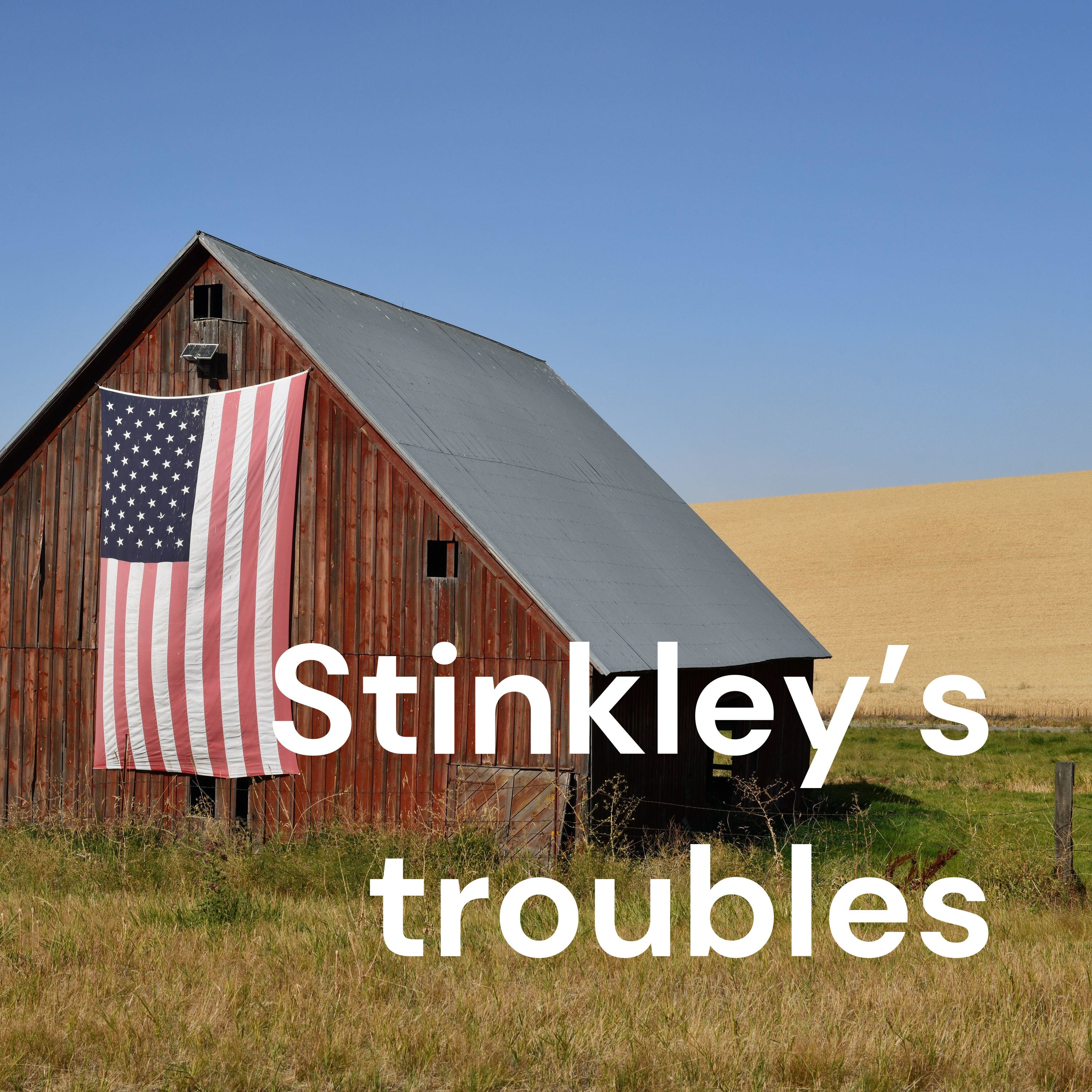 Stinkley’s troubles