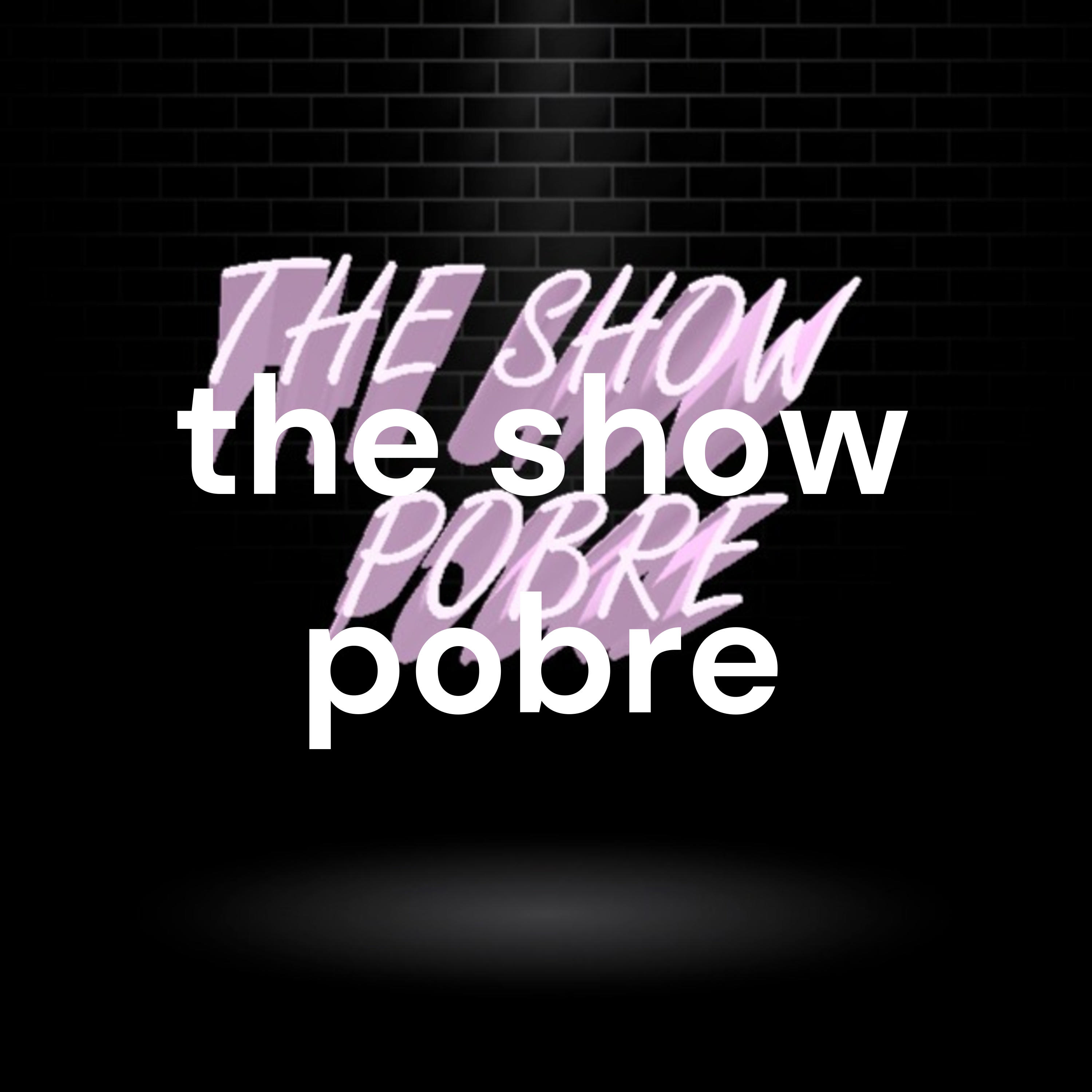 the show pobre cover art