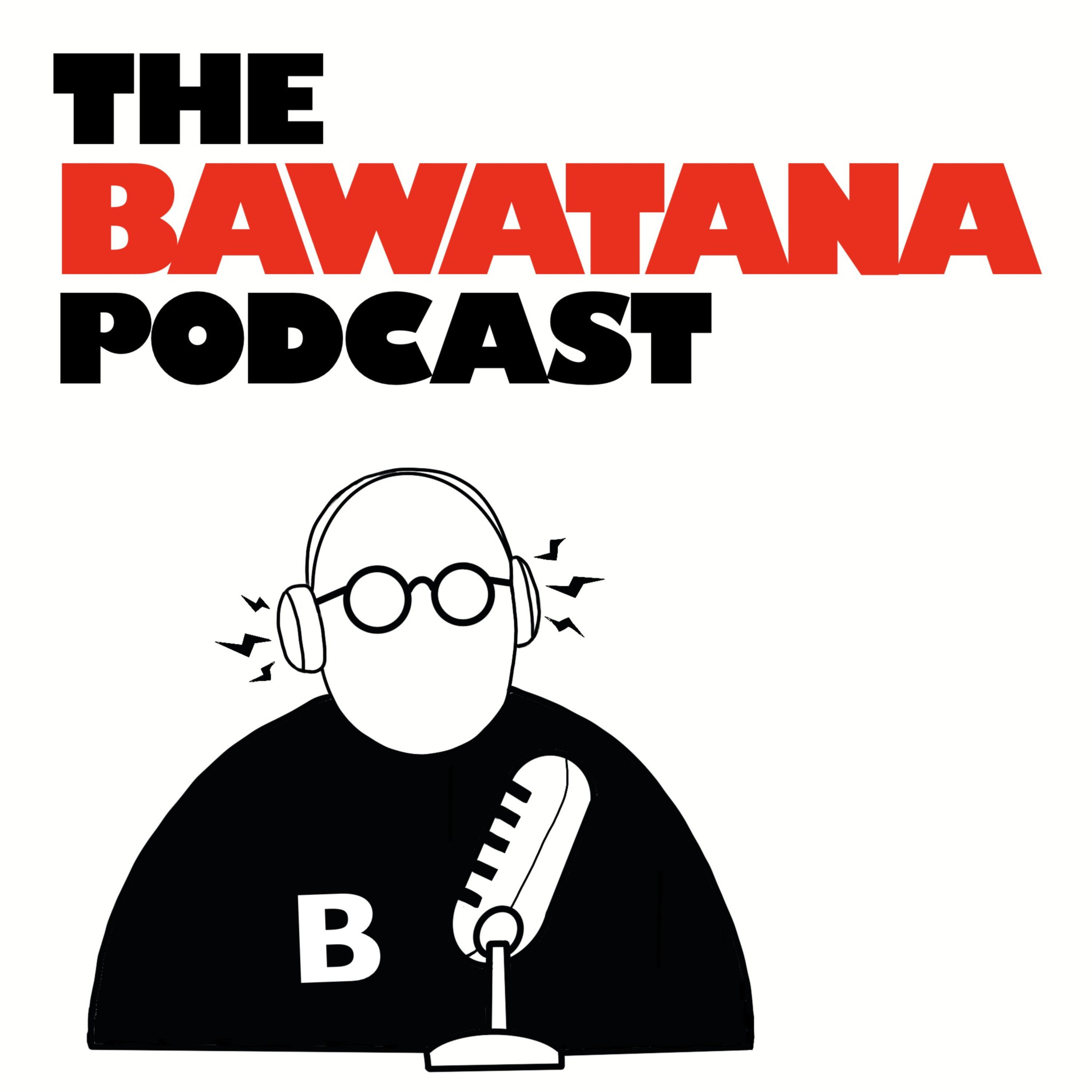 The Bawatana Podcast podcast artwork