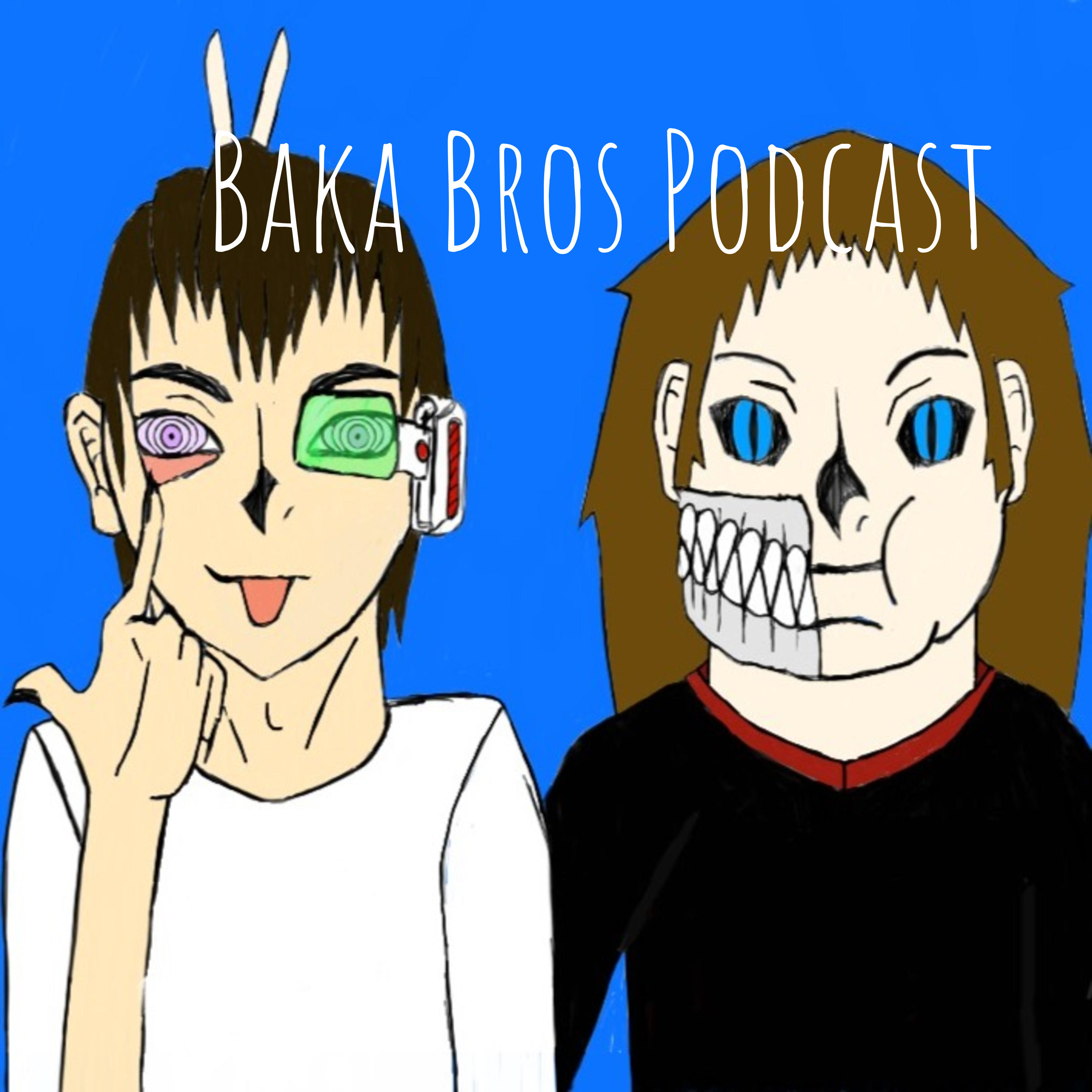 Baka Bros Podcast podcast artwork