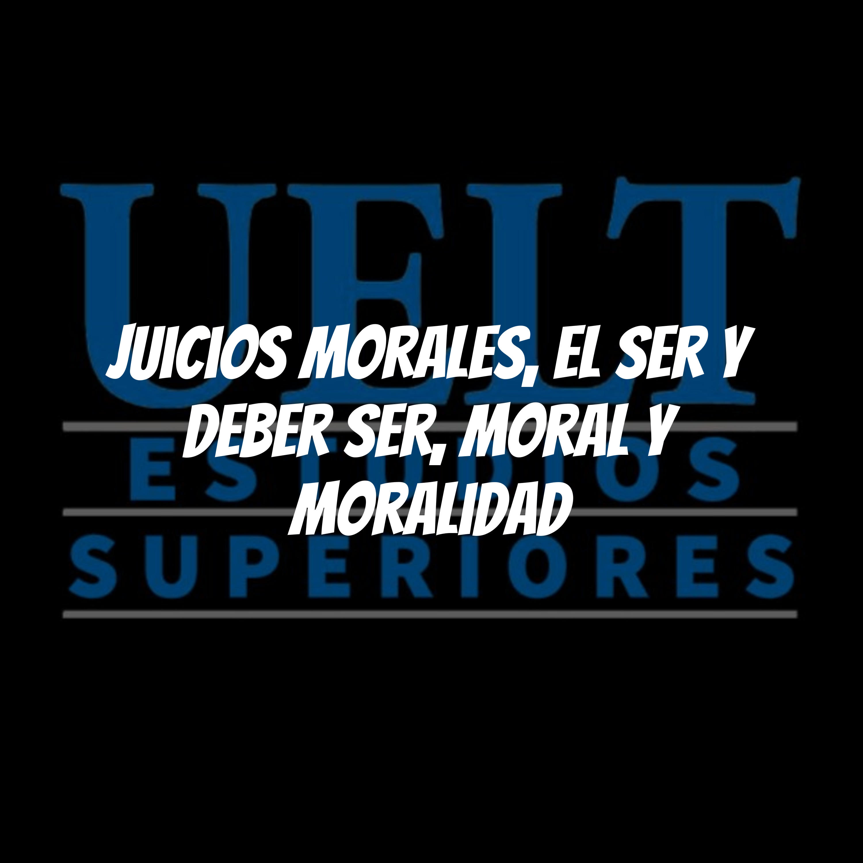 Juicios morales, El ser y deber ser, moral y moralidad
