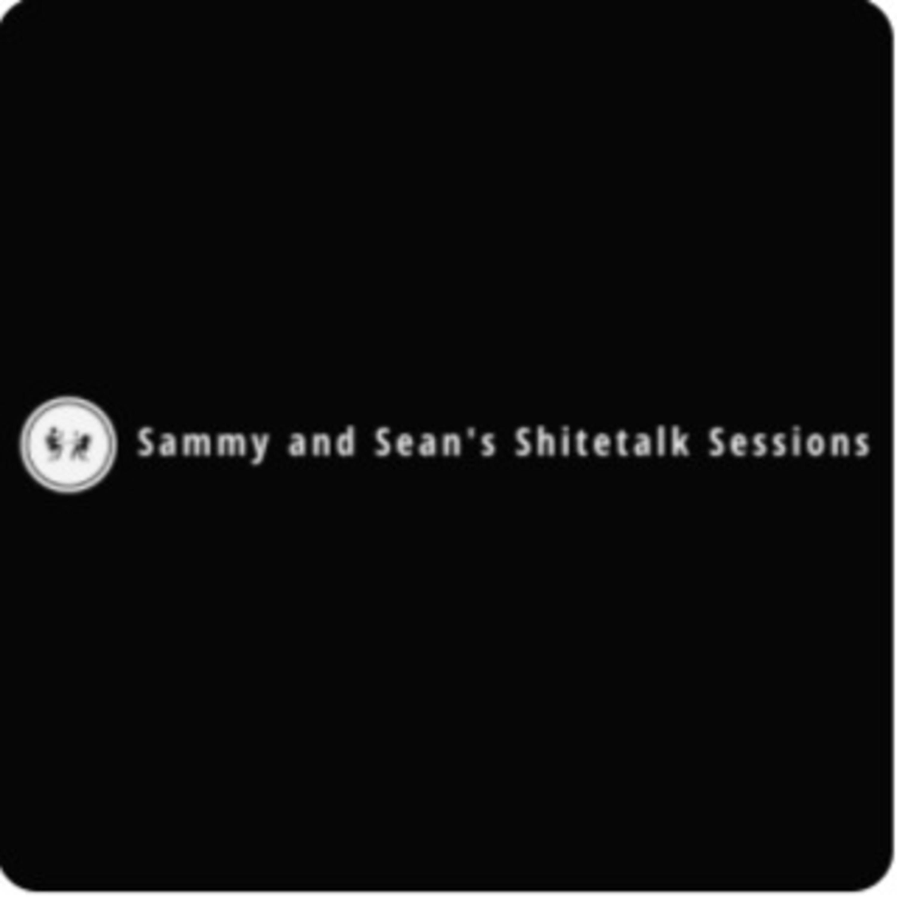 Sammy and Sean's Shitetalk Sessions podcast artwork
