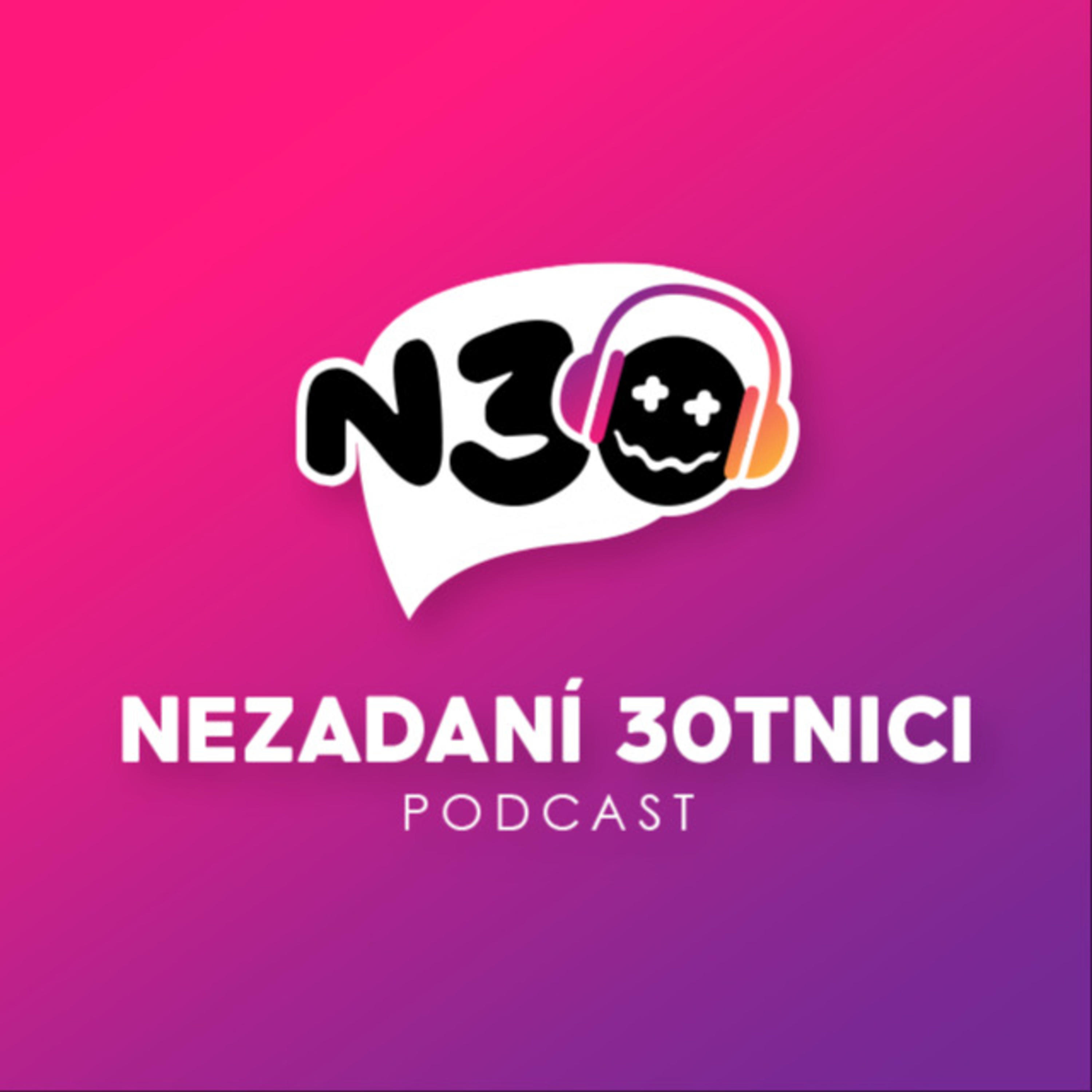 N30 NEZADANÍ 30TNICI PODCAST