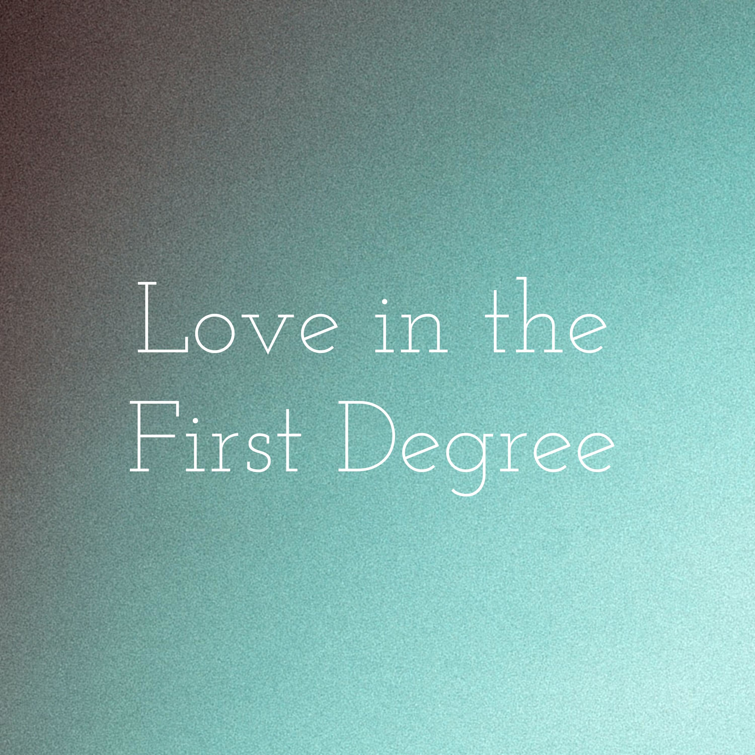 Love in the First Degree