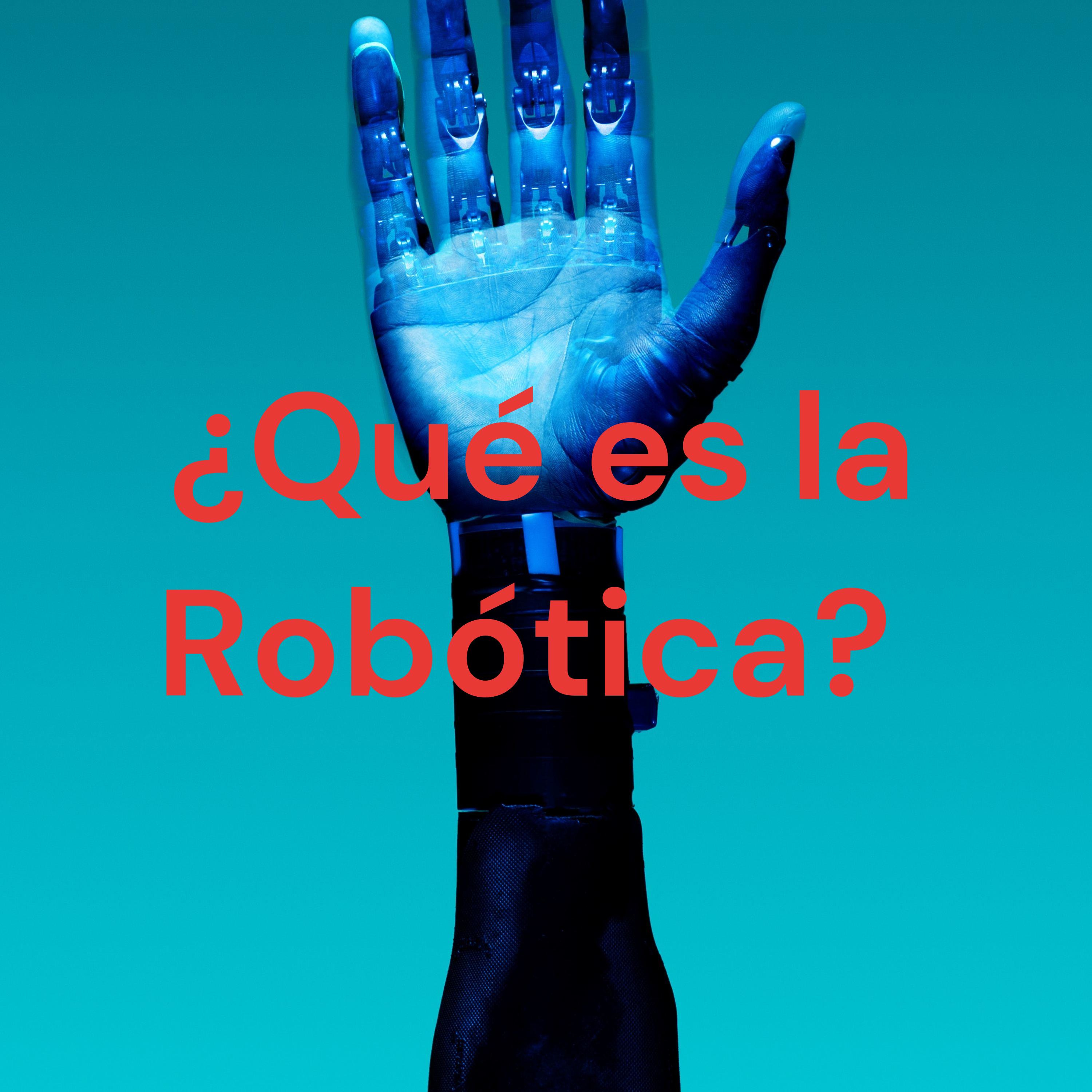 ¿Qué es la Robótica?