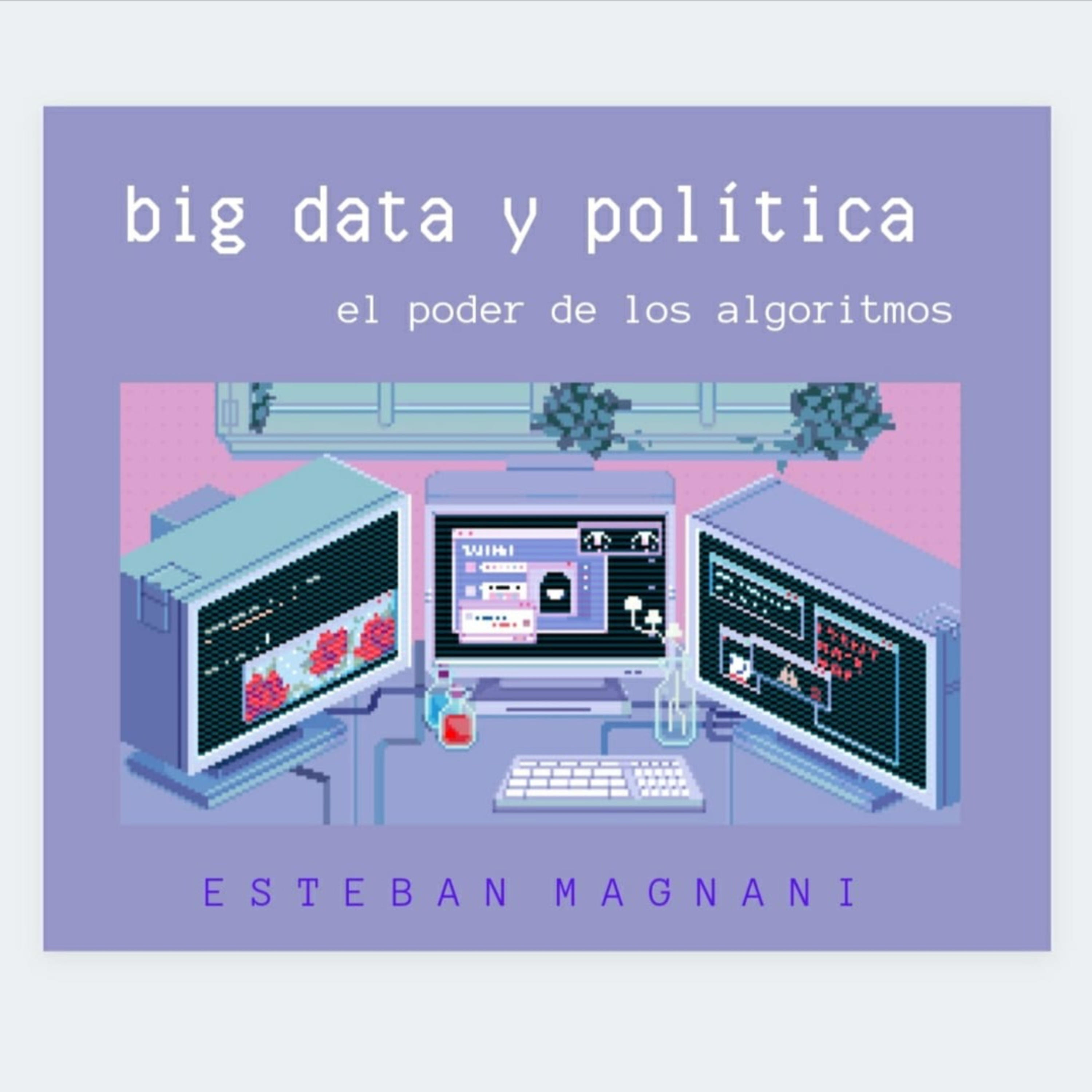 'Big data' y política. El poder de los algoritmos" cover art