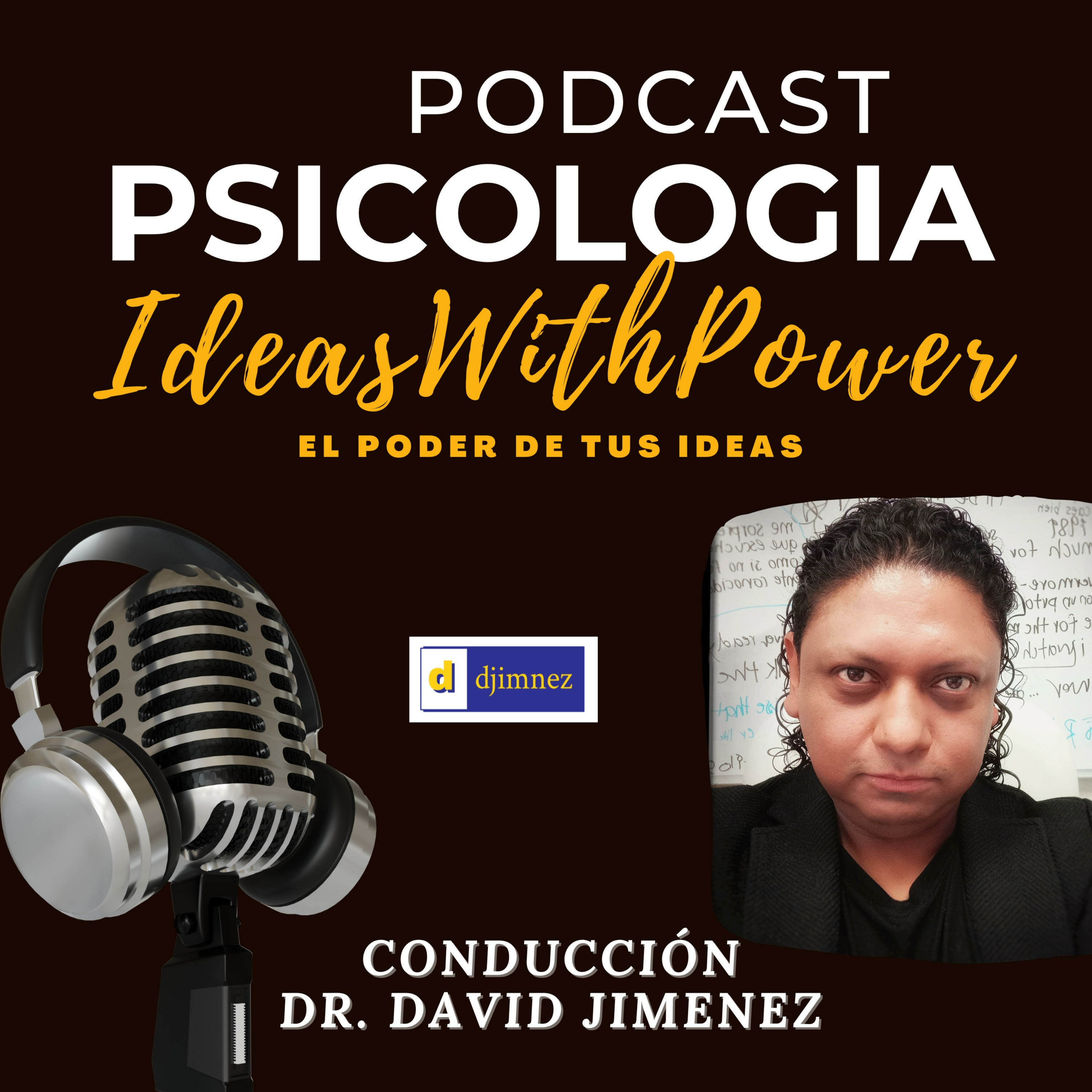 Podcast Psicología Ideaswithpower El Poder de tus Ideas