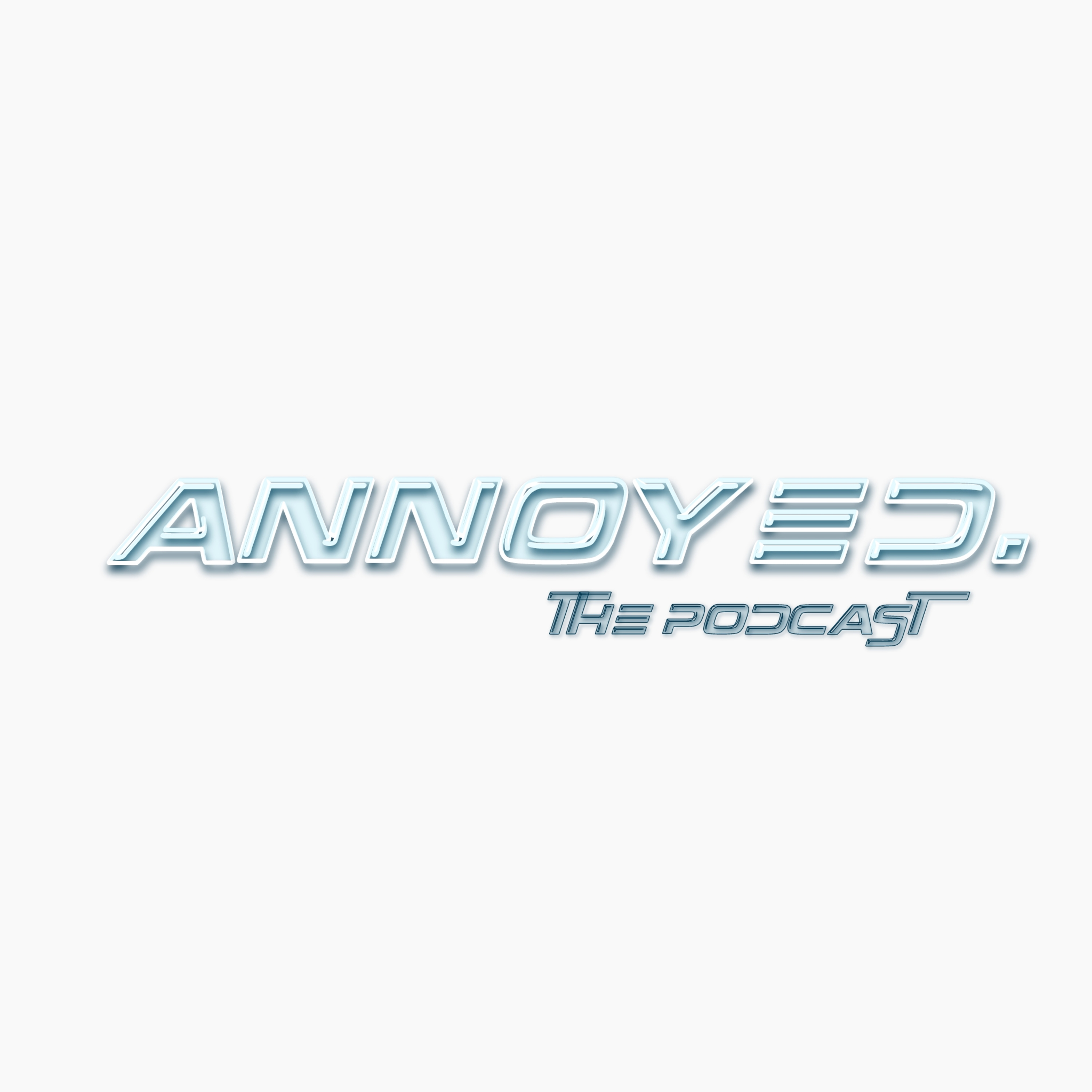 ANNOYED. the podcast 