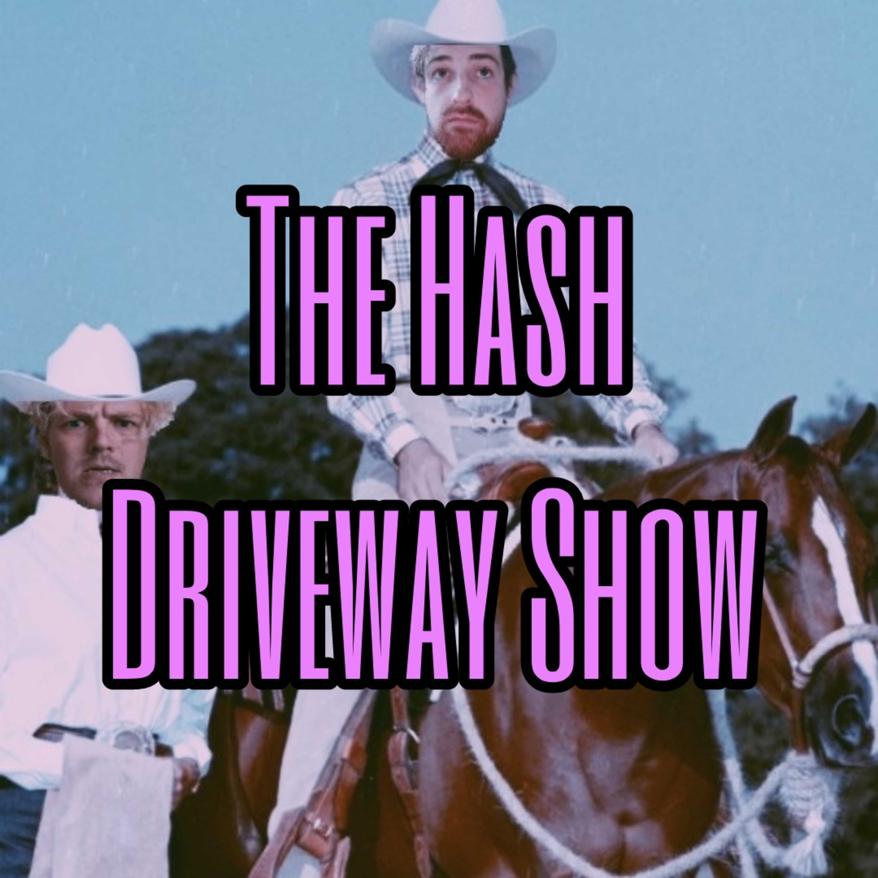 The Hash Driveway Show