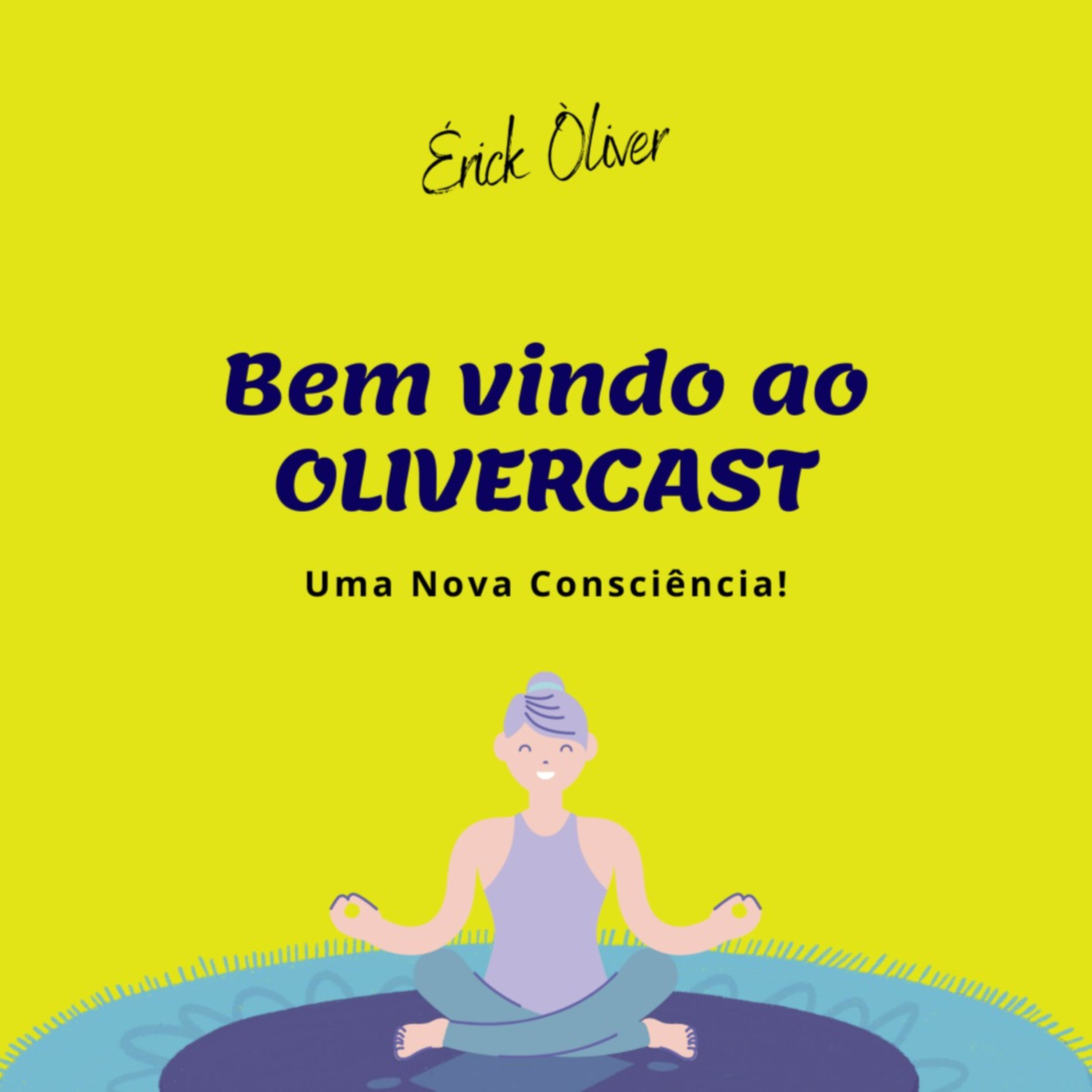 Olivercast - Uma Nova Consciência