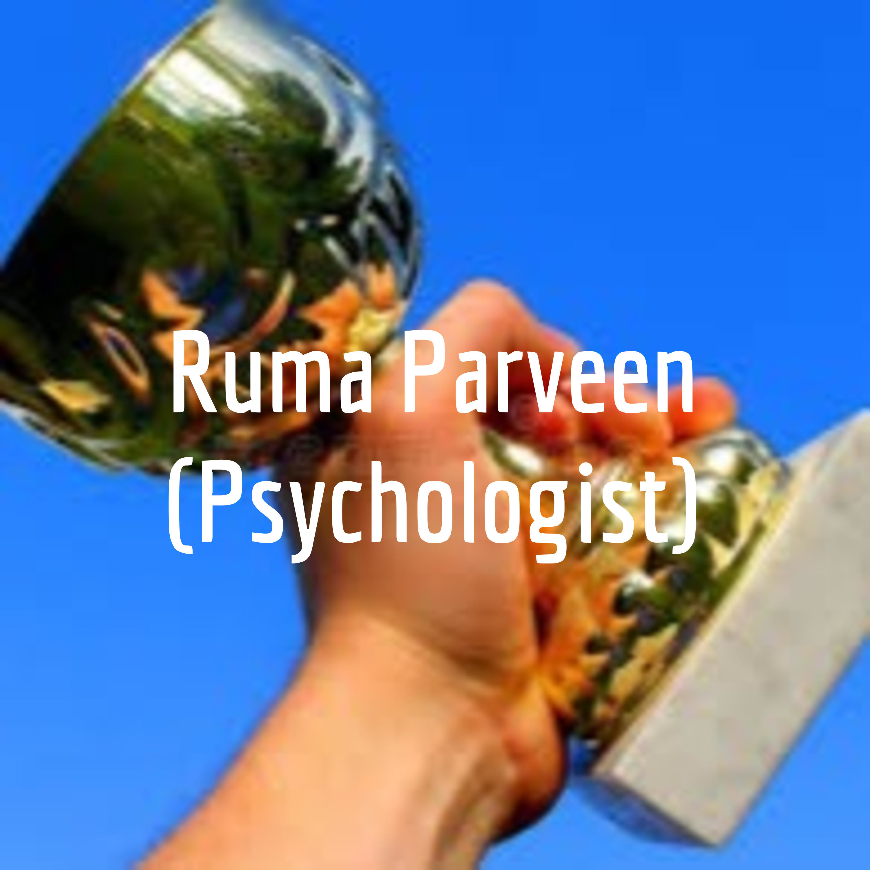 Ruma Parveen (Psychologist)