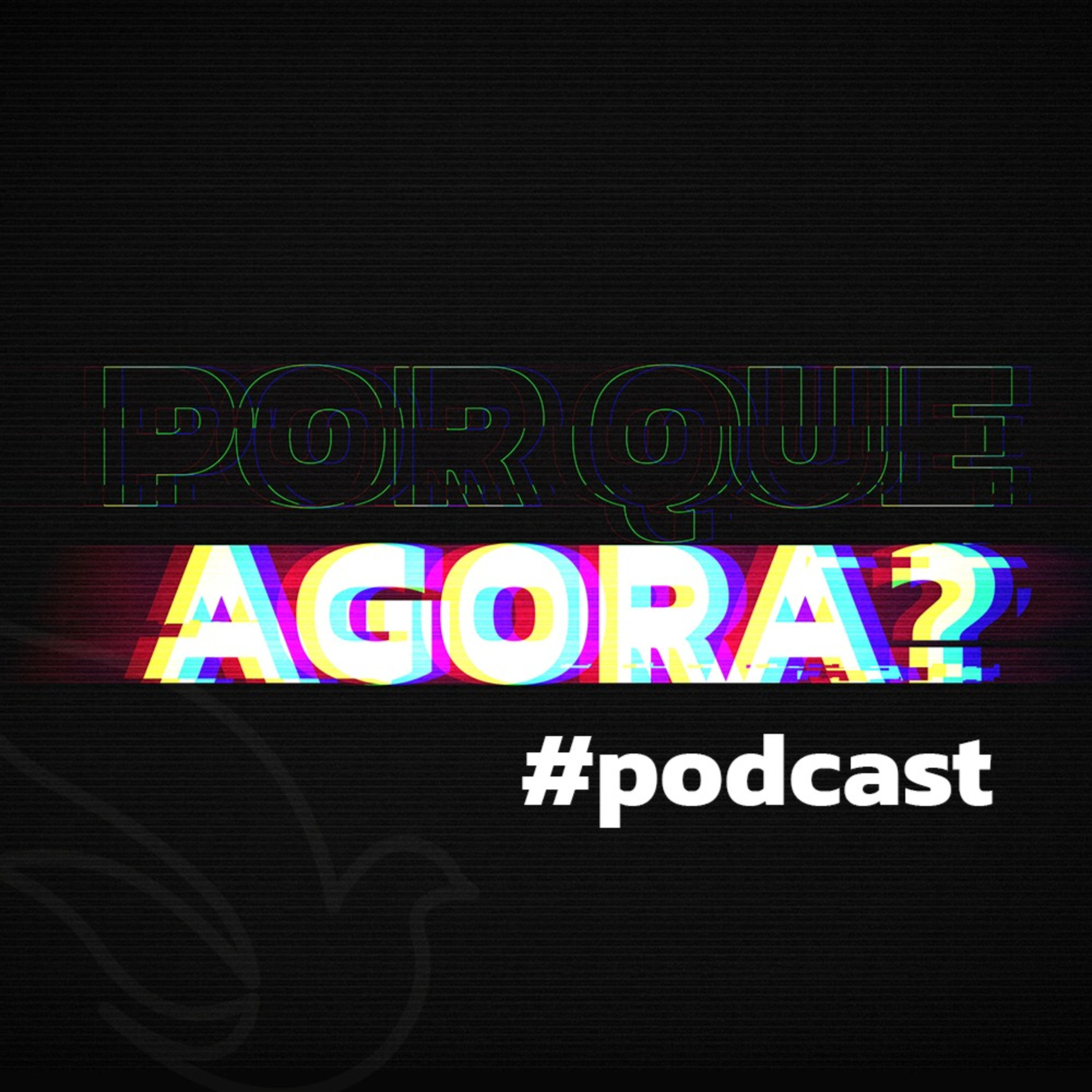 Por que agora?