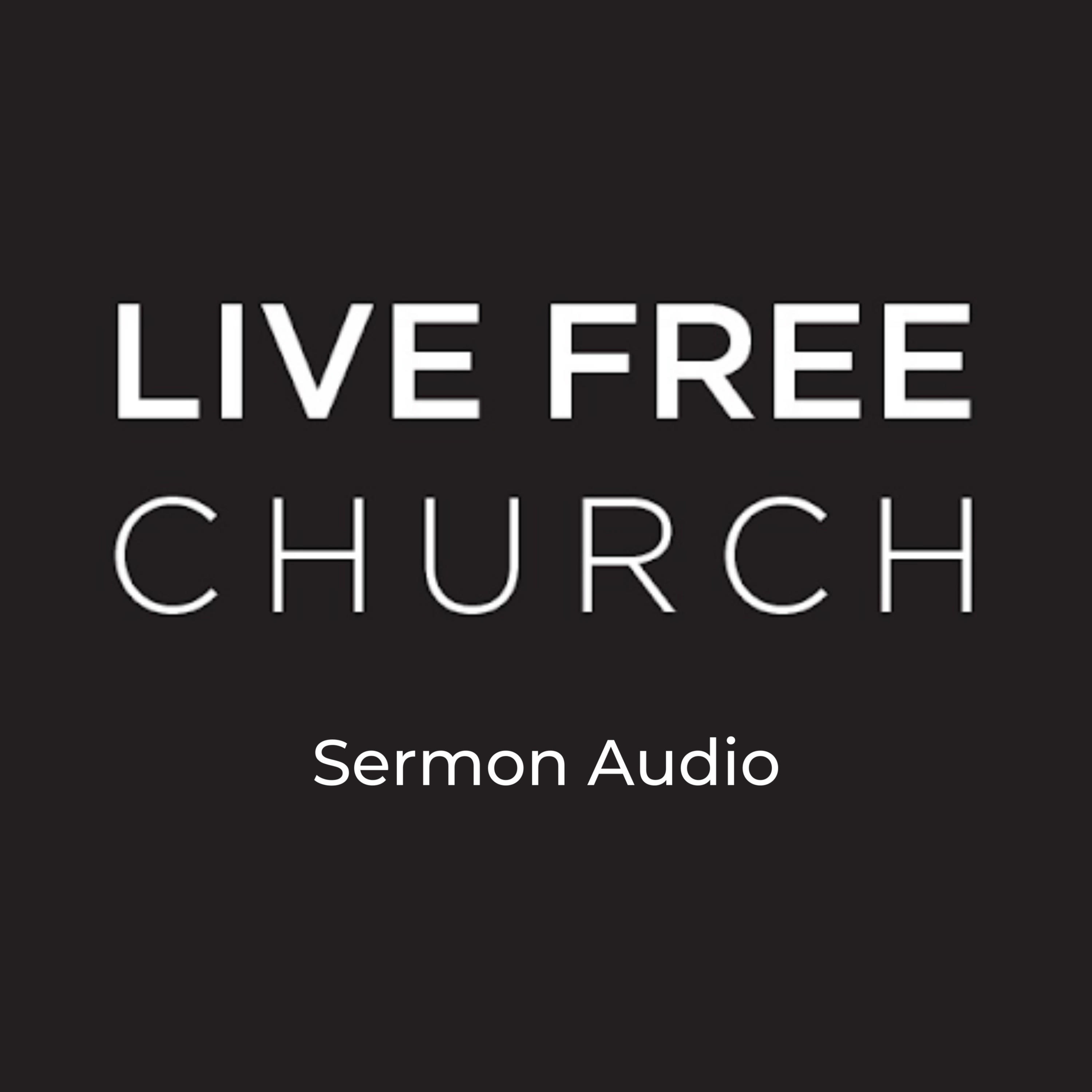 Live Free Church Podcast