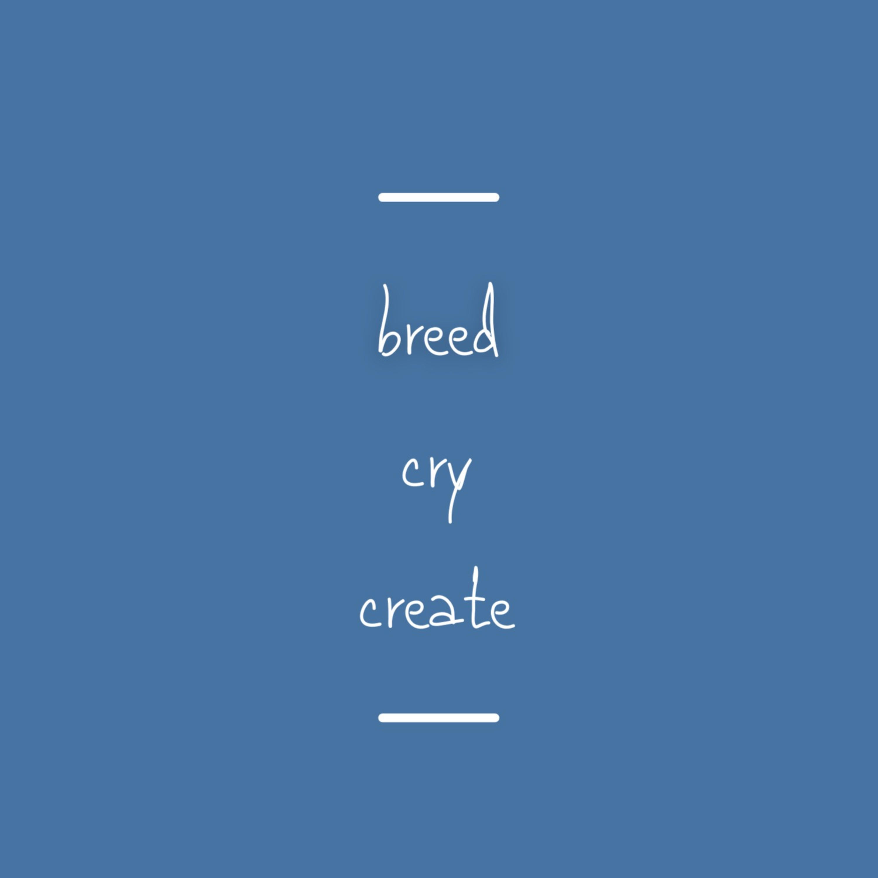 Breed Cry Create