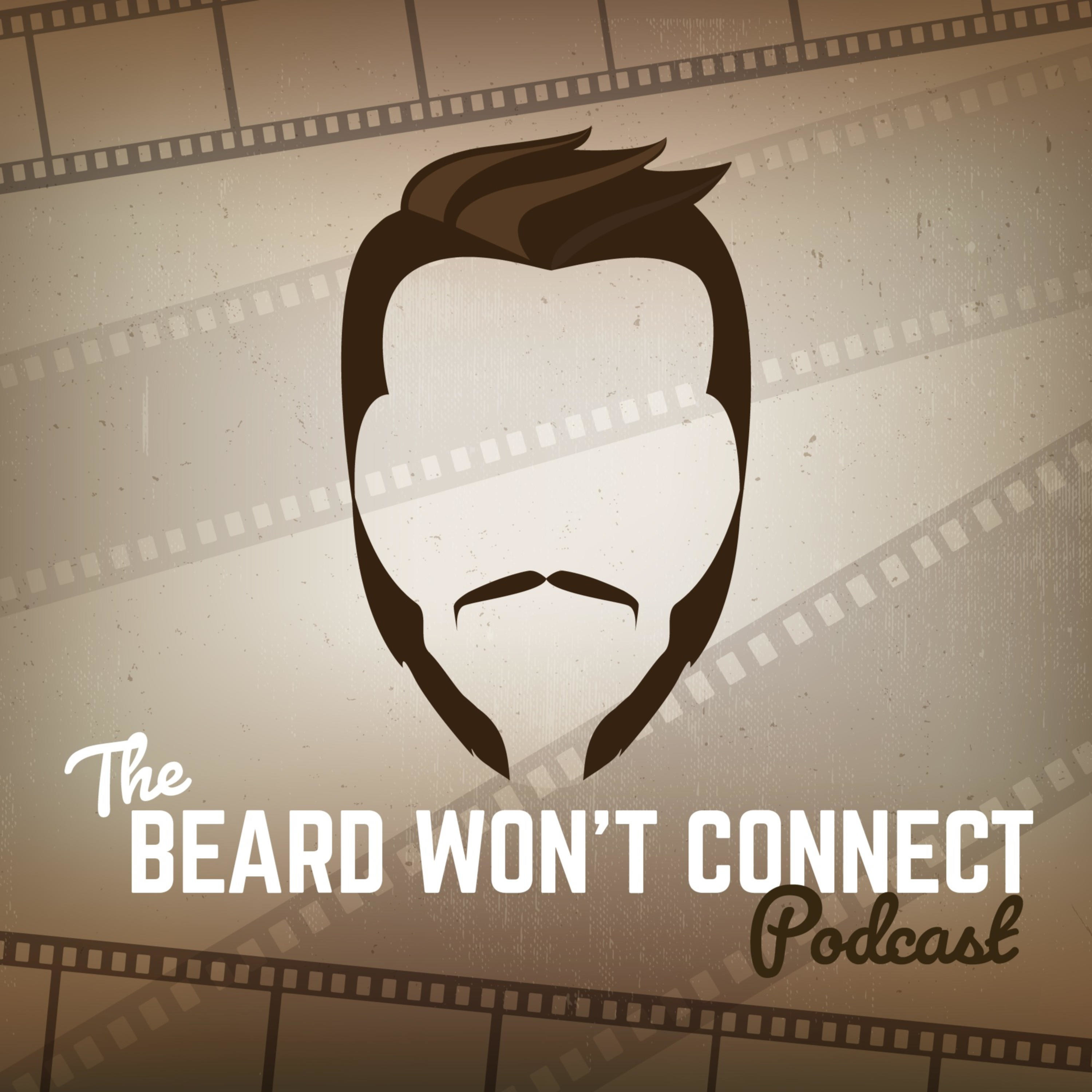 The Beard Won't Connect Podcast