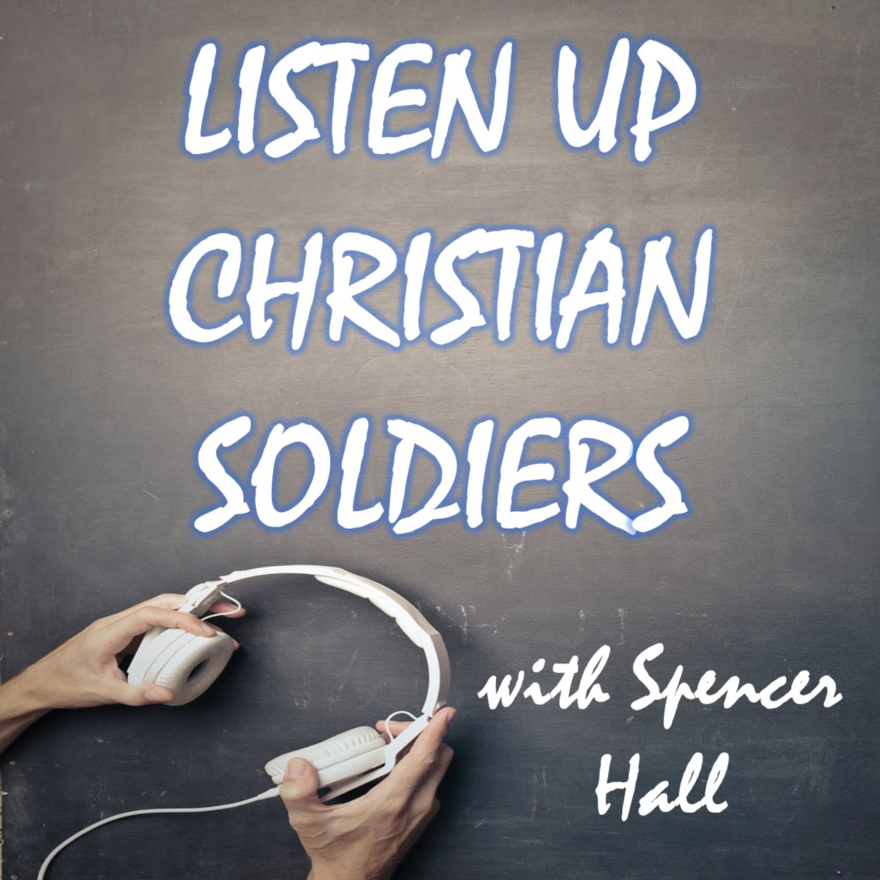 Listen Up Christian Soldiers