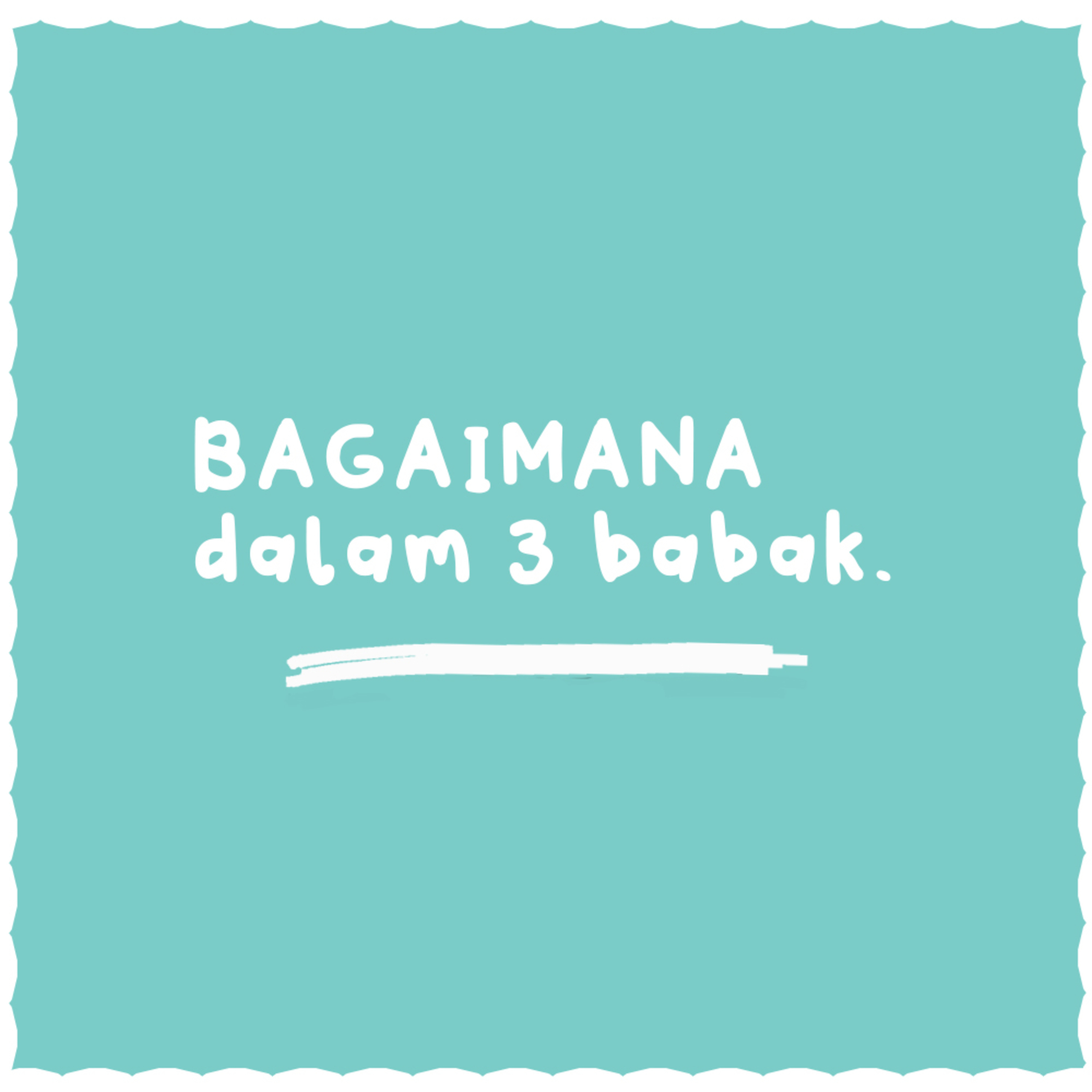 Bagaimana Dalam 3 Babak.