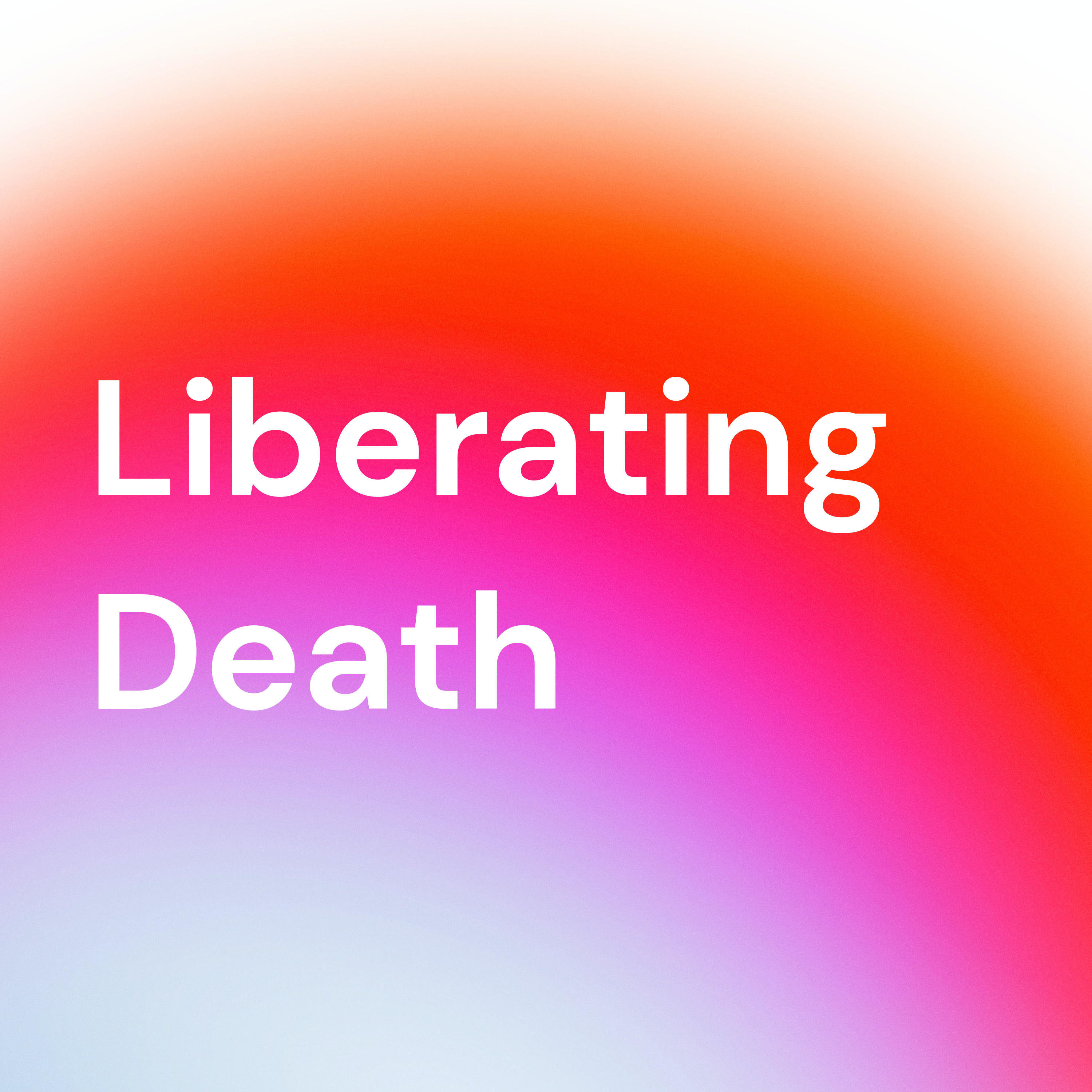 Liberating Death