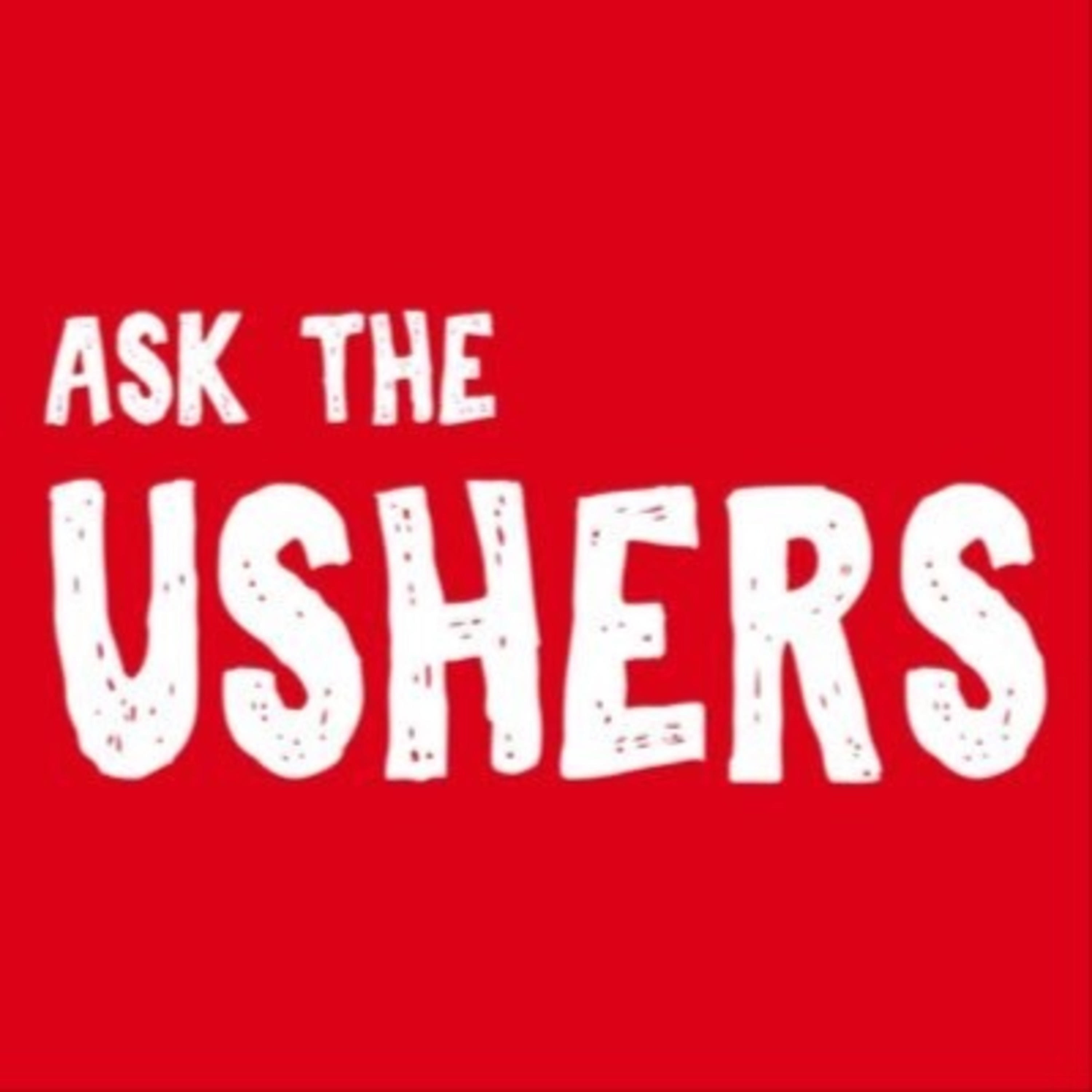 Ask The Ushers