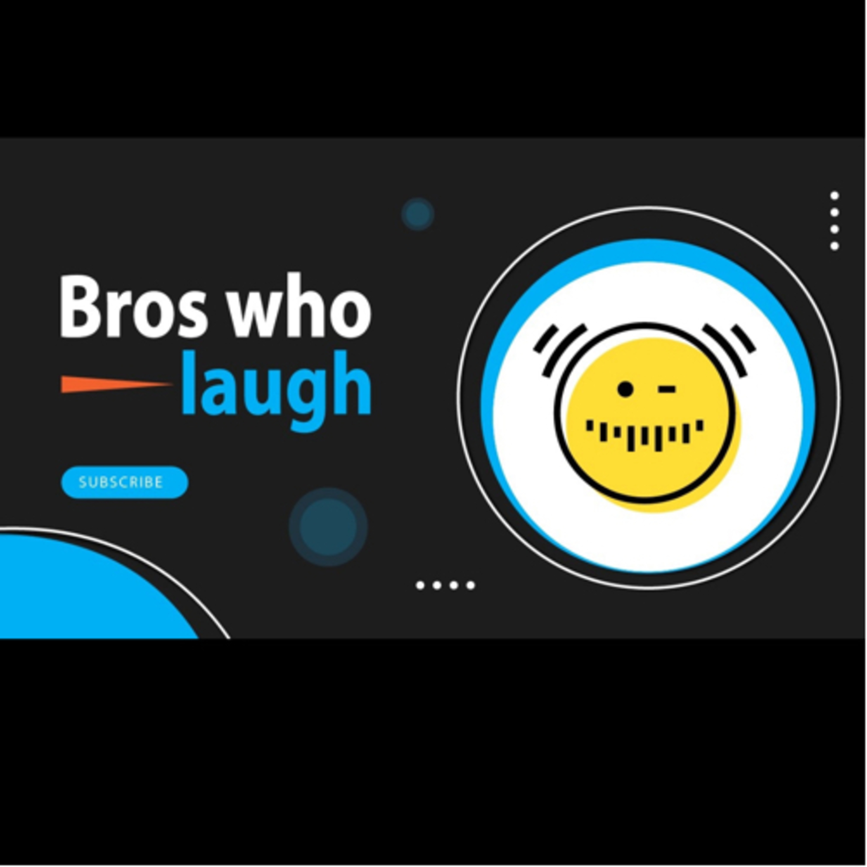 The Bros Who Laugh