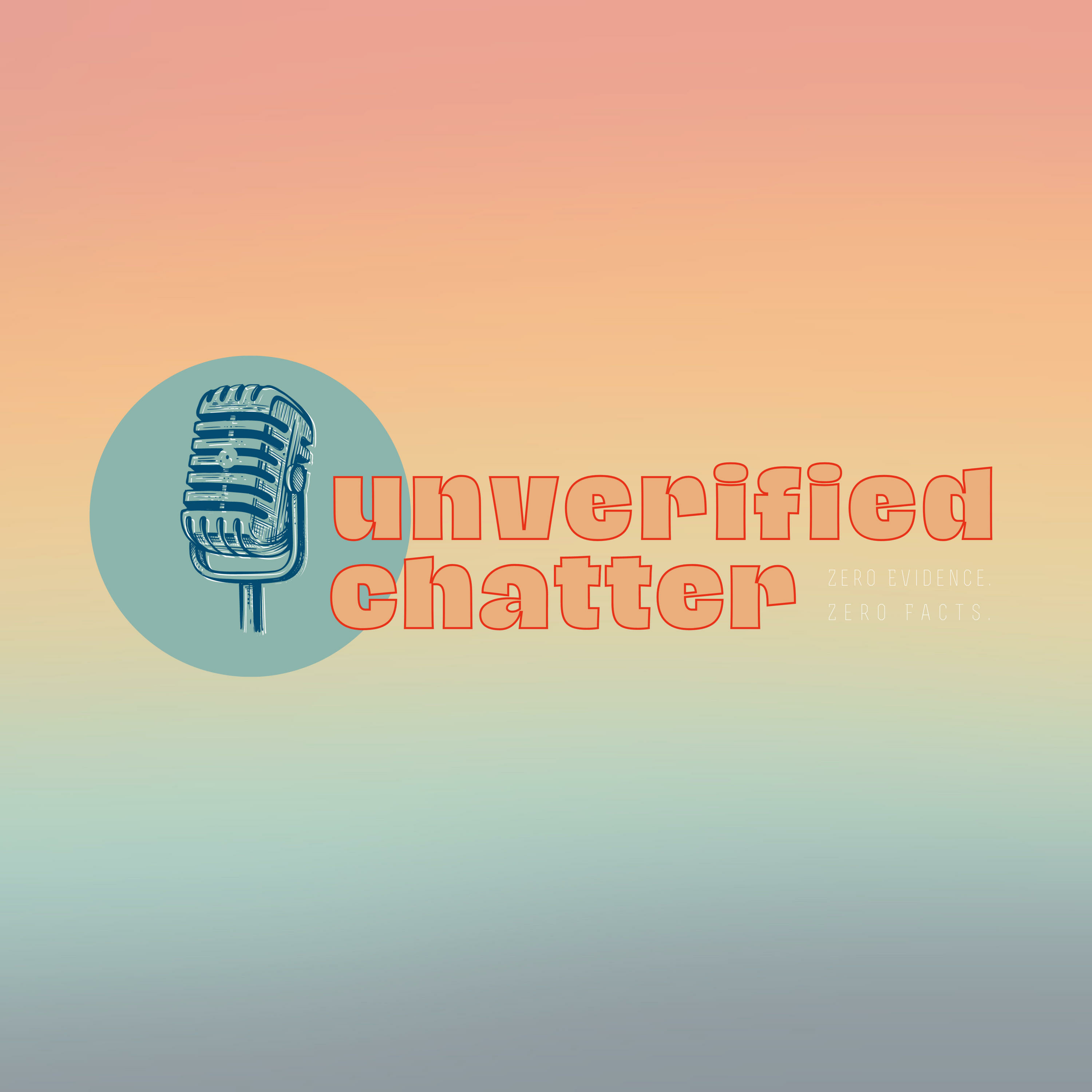 Unverified Chatter - Zero Facts. Zero Evidence. cover art