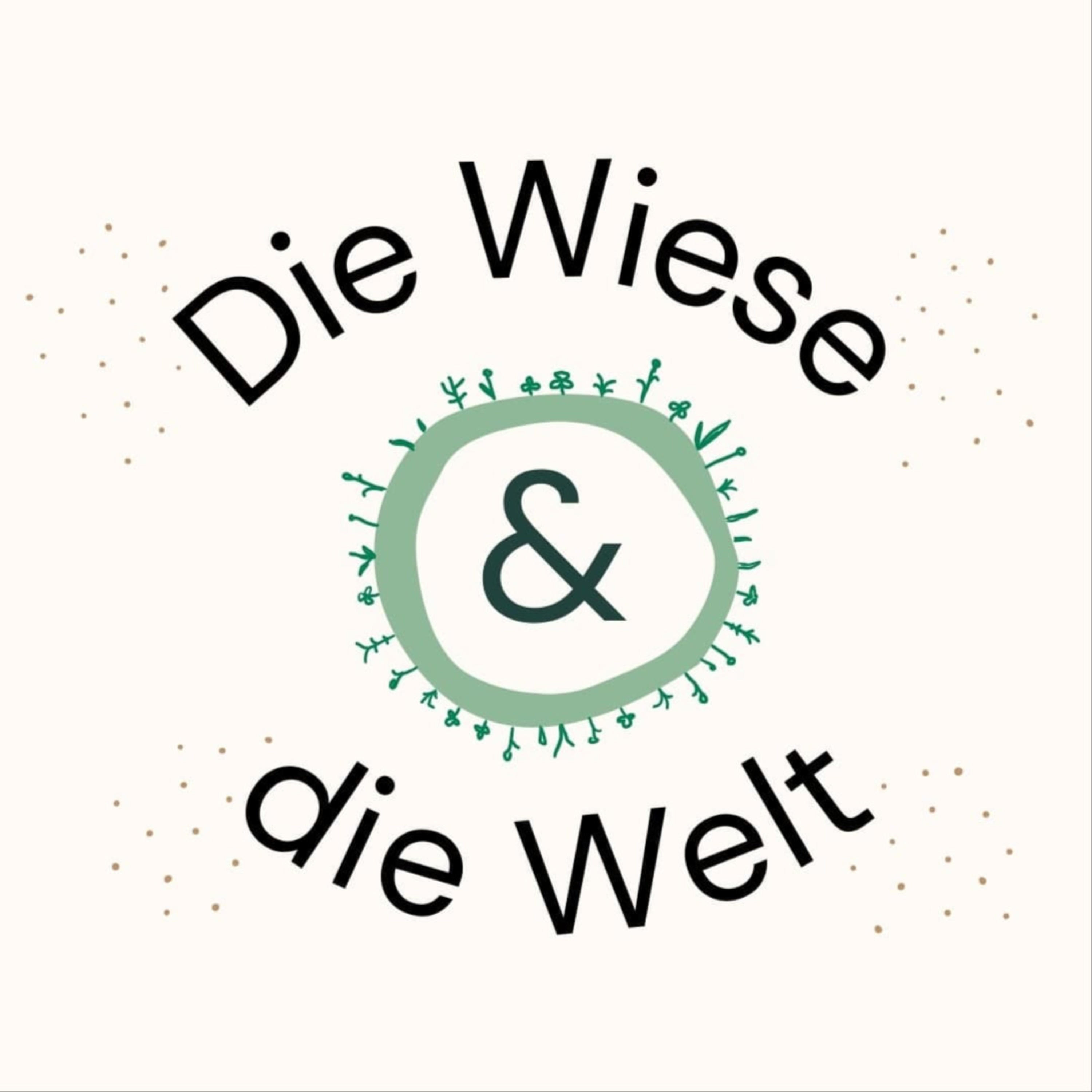 Die Wiese und die Welt - Ein Podcast über Biodiversität und Renaturierung