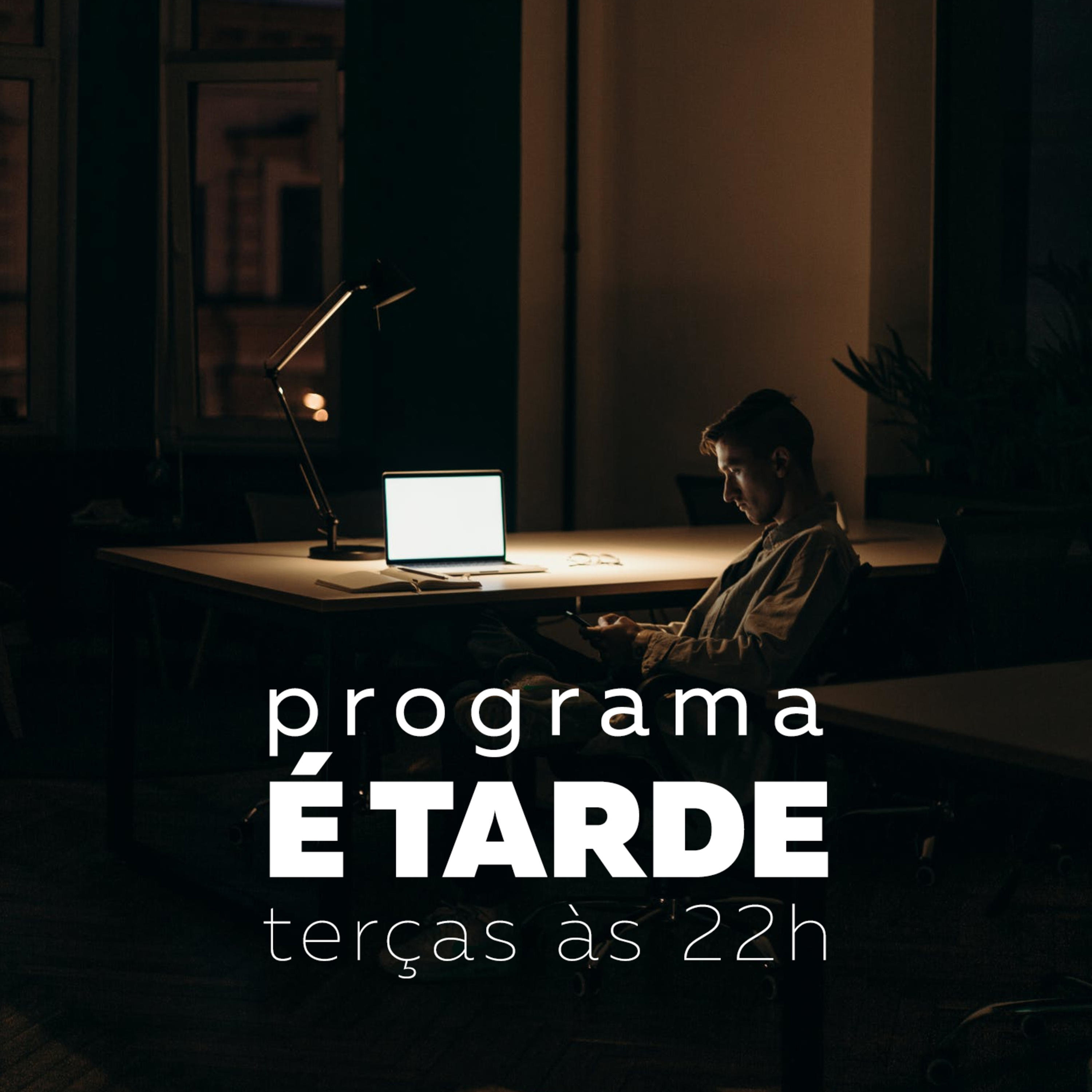 É Tarde É Tarde